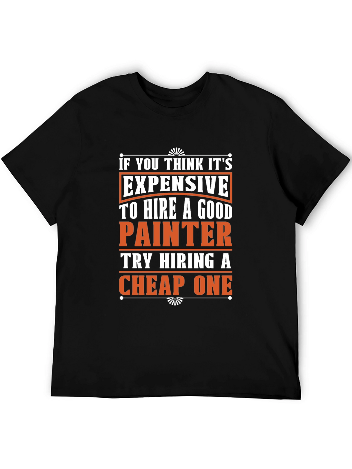 Funny Painter T-Shirt - Good vs. Cheap
