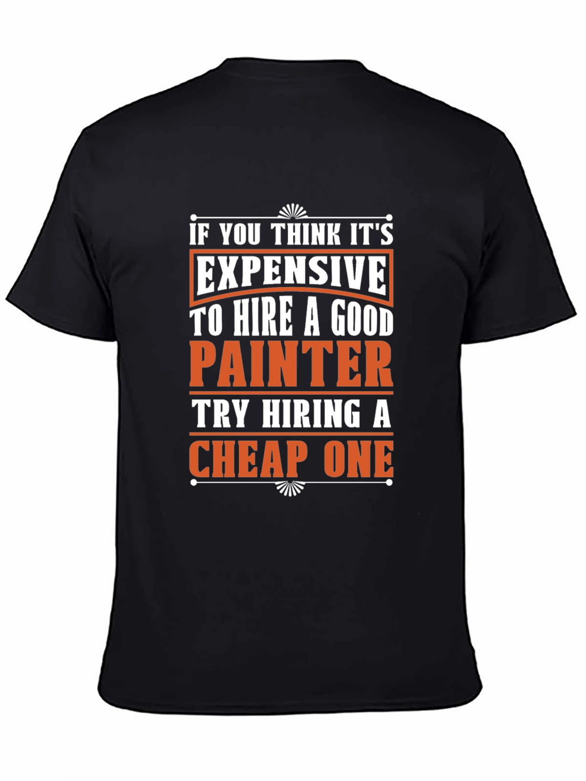 Funny Painter T-Shirt - Good vs. Cheap