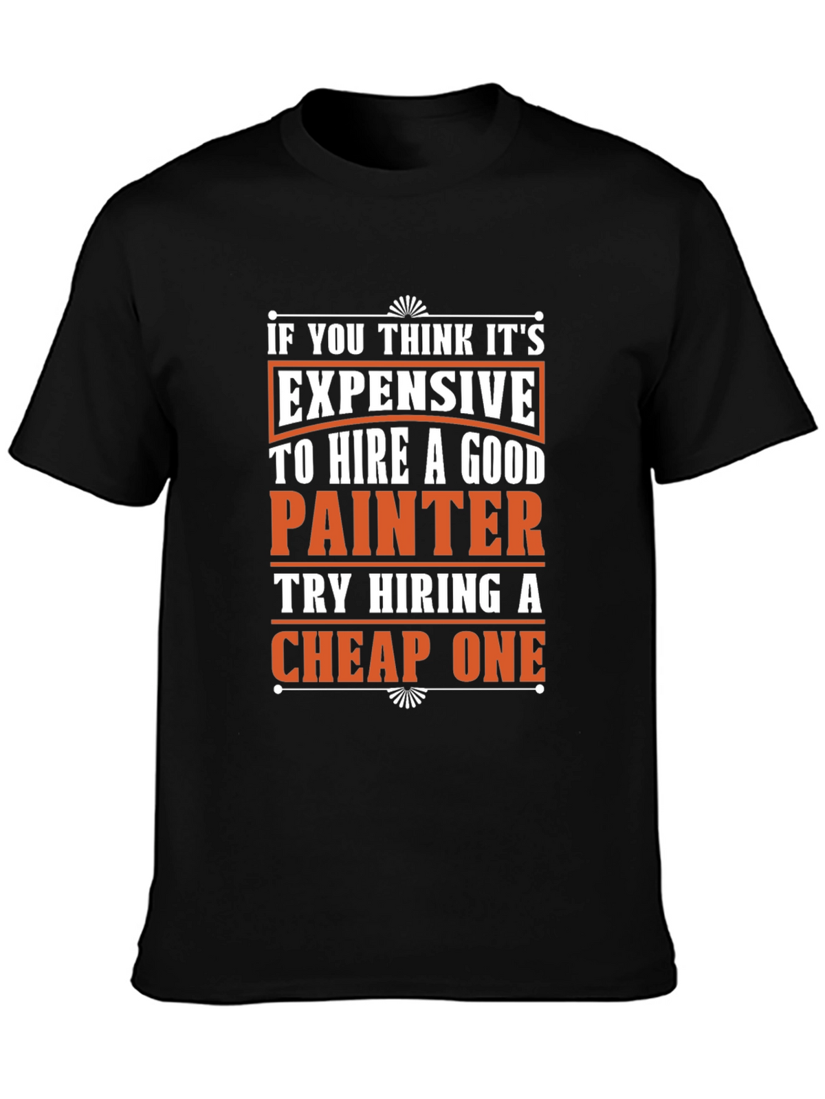 Funny Painter T-Shirt - Good vs. Cheap