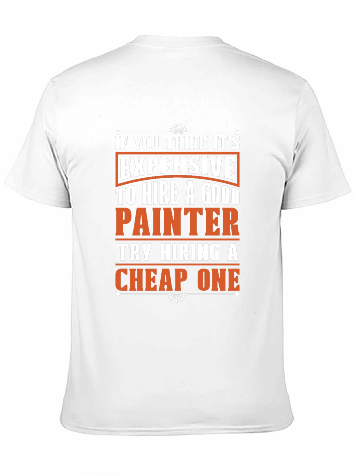Funny Painter T-Shirt - Good vs. Cheap