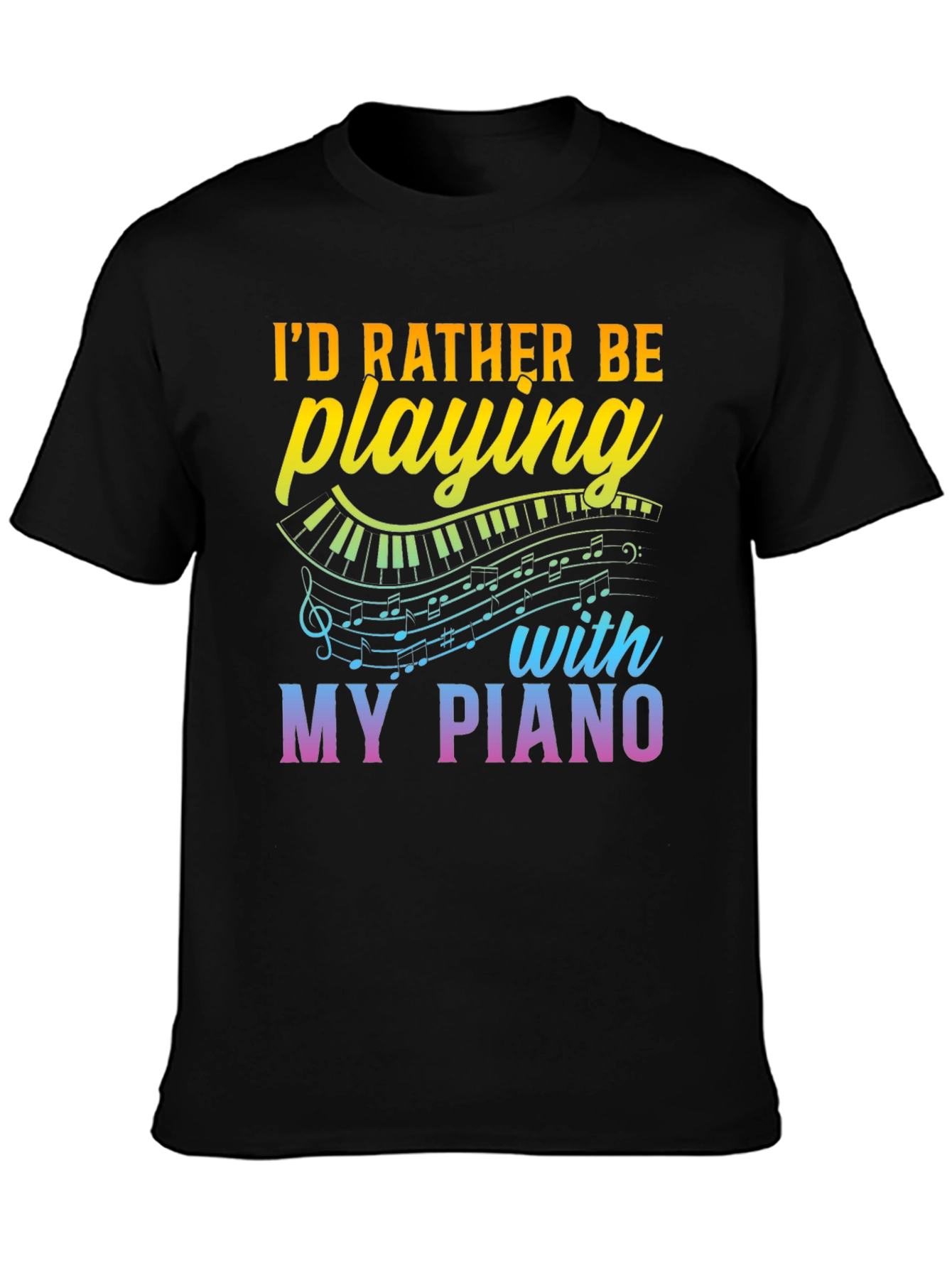 Id Rather Be Playing My Piano T-Shirt