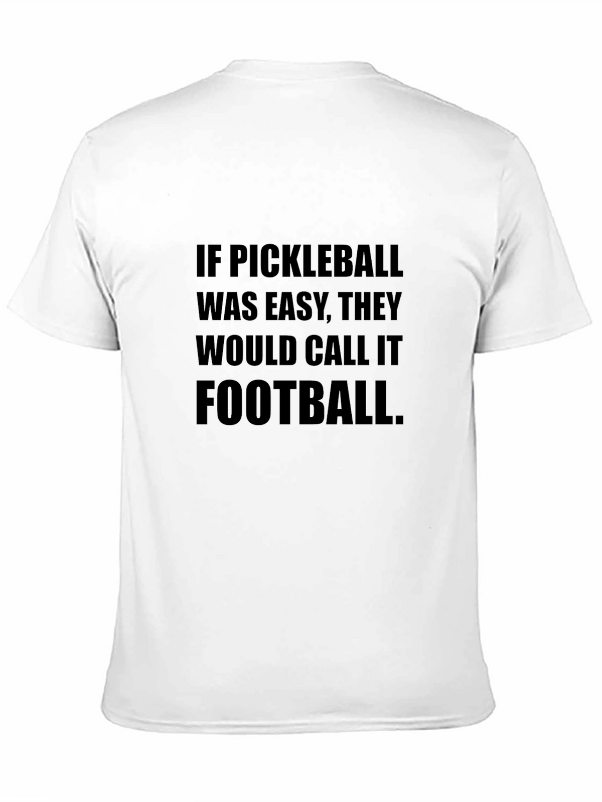Pickleball Funny T-Shirt - If Pickleball Was Easy