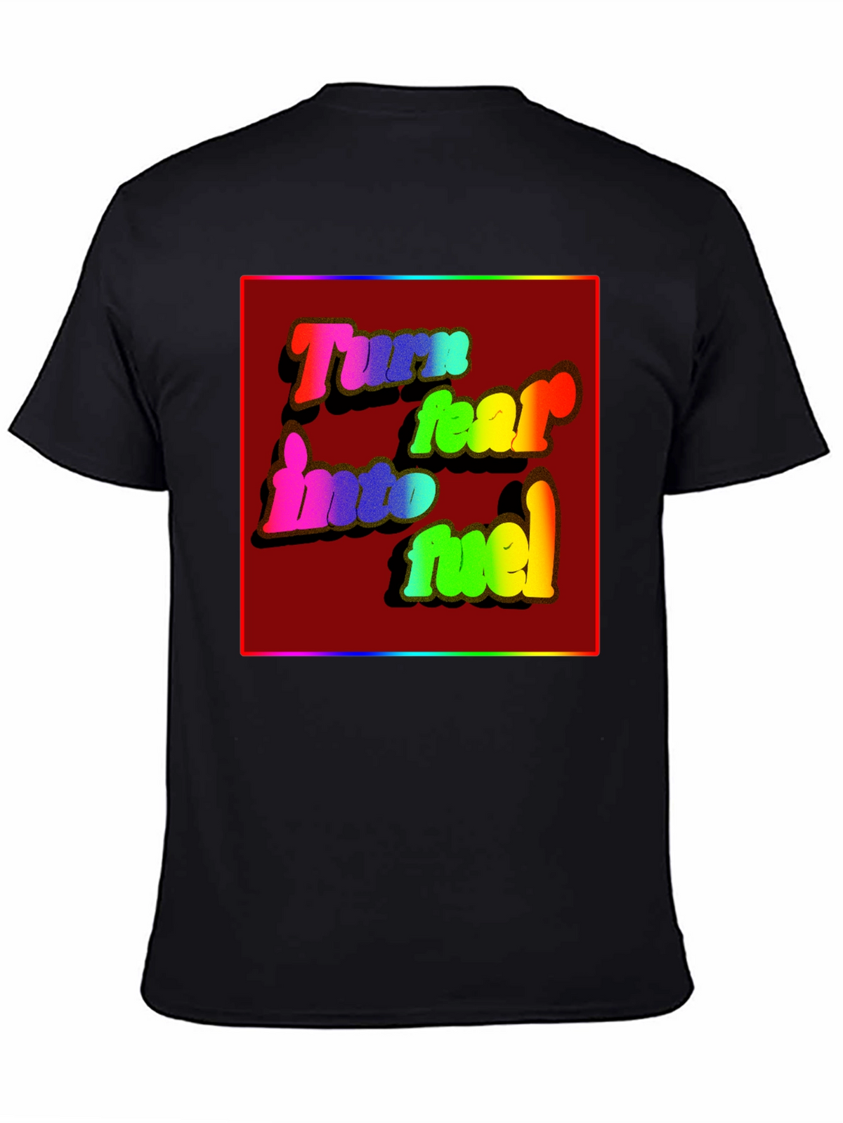 Turn Fear Into Fuel Graphic Tee