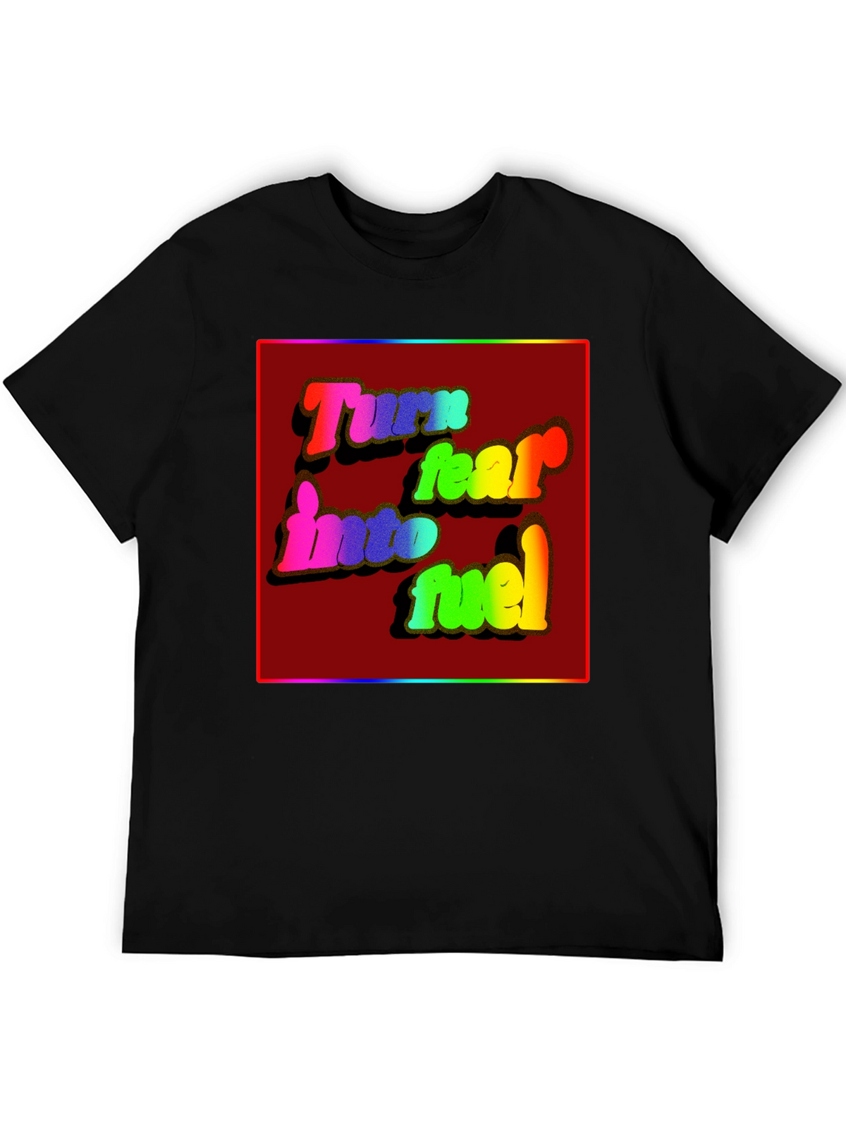 Turn Fear Into Fuel Graphic Tee