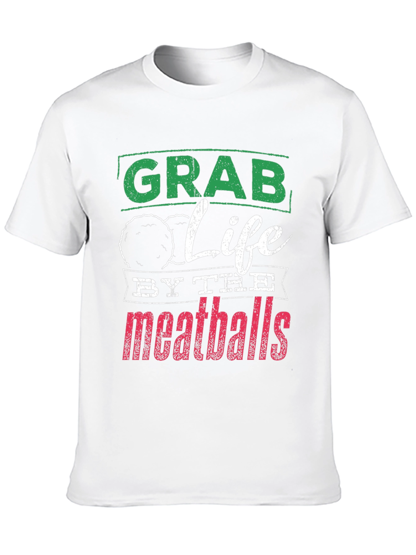 Grab Life By The Meatballs Graphic Tee