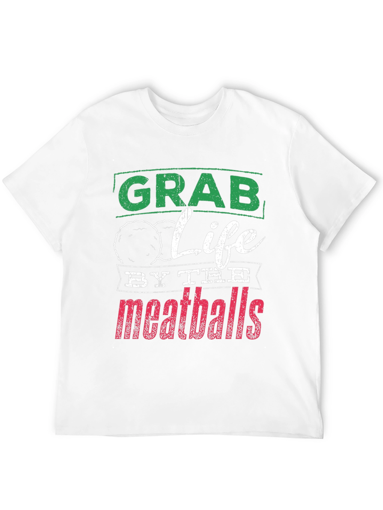 Grab Life By The Meatballs Graphic Tee