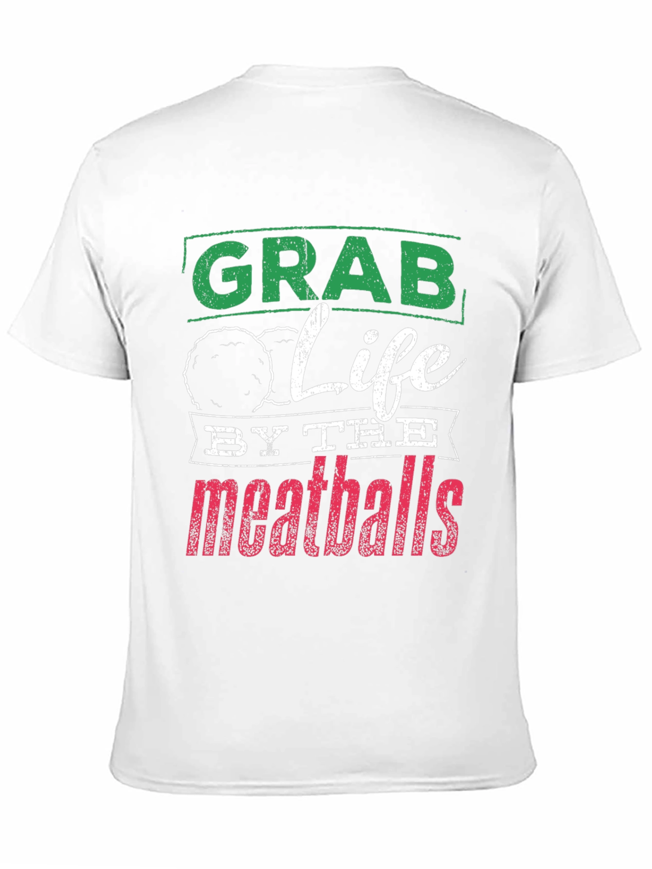 Grab Life By The Meatballs Graphic Tee