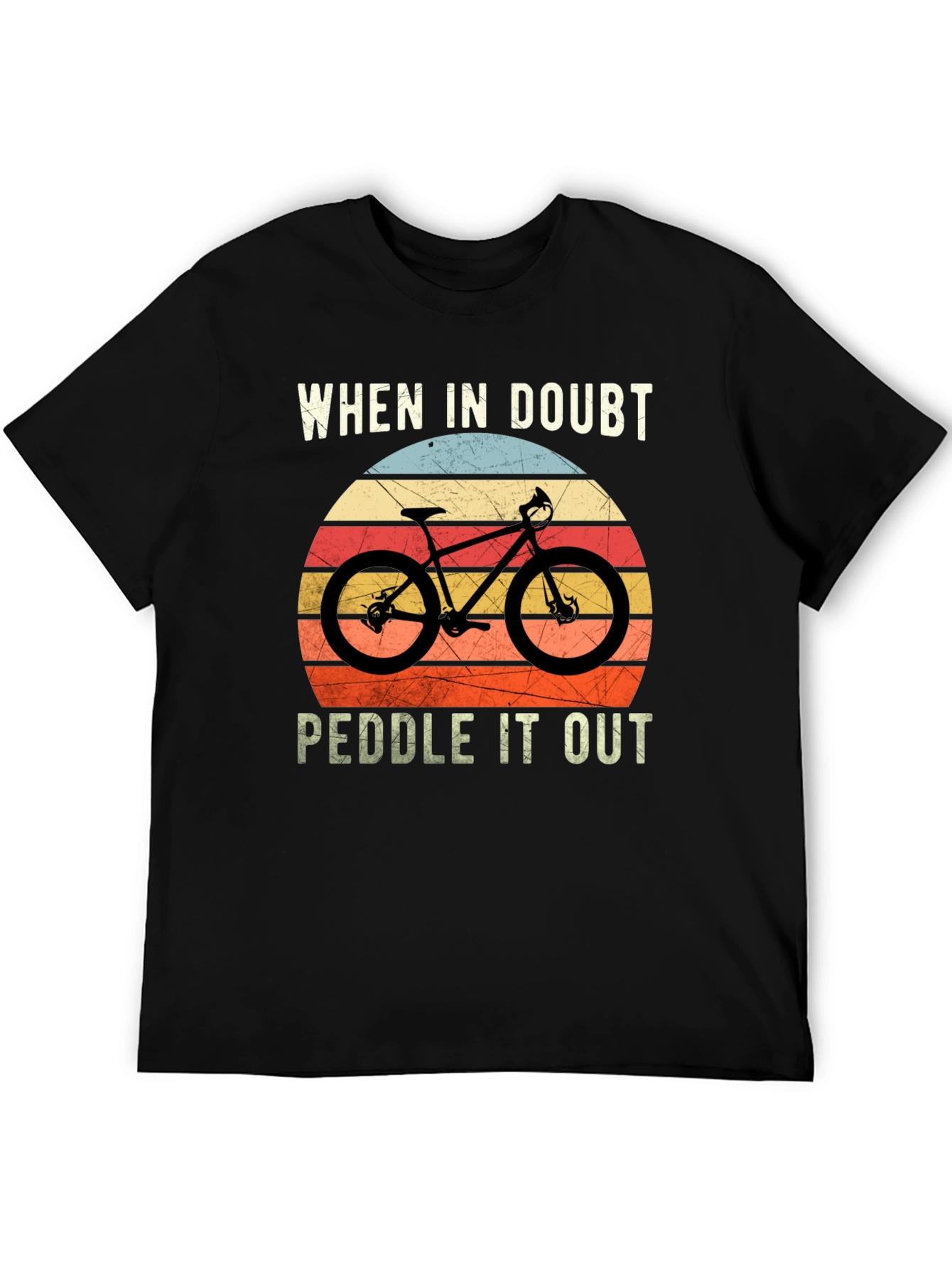 When In Doubt Peddle It Out T-Shirt