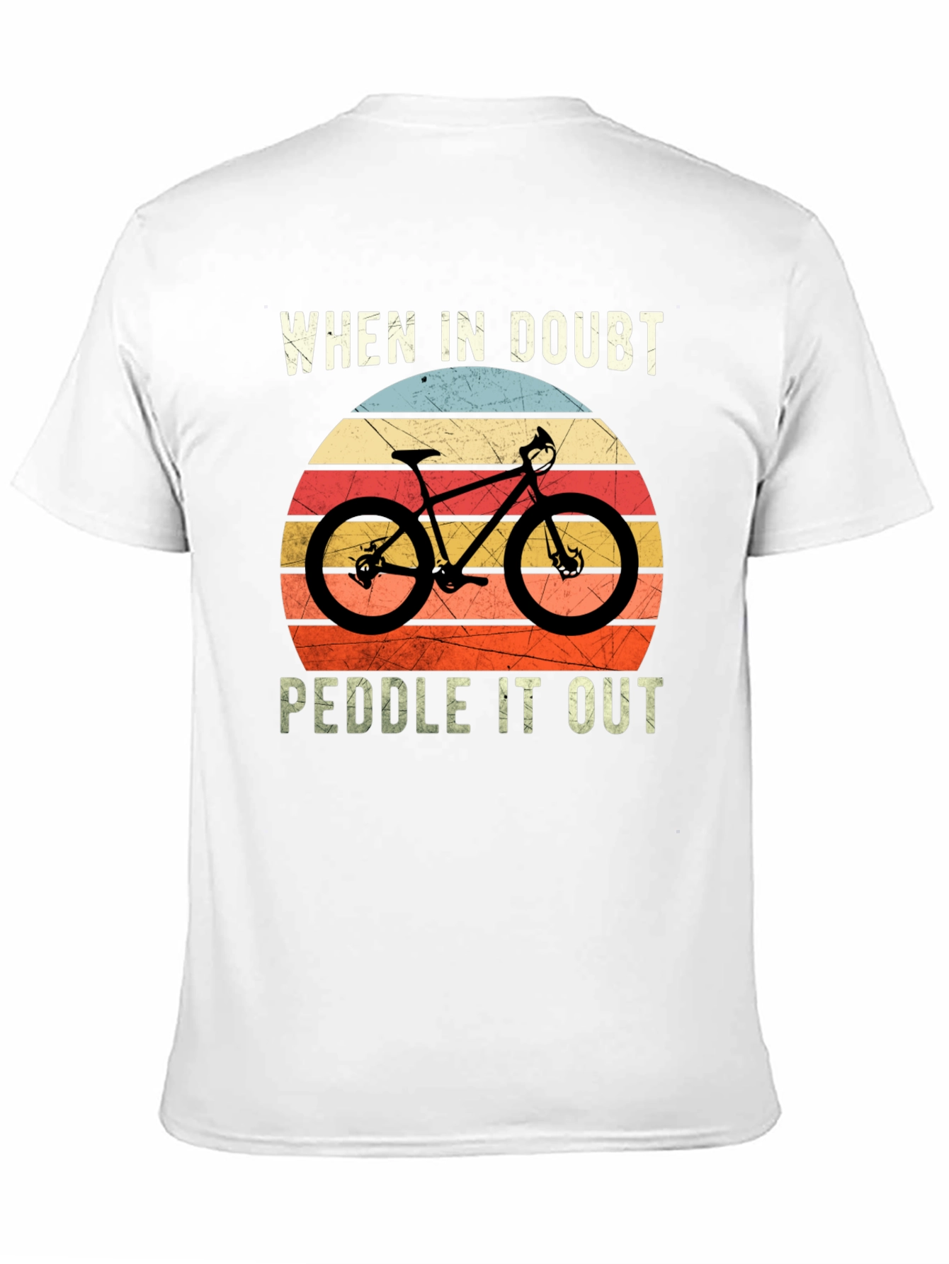 When In Doubt Peddle It Out T-Shirt