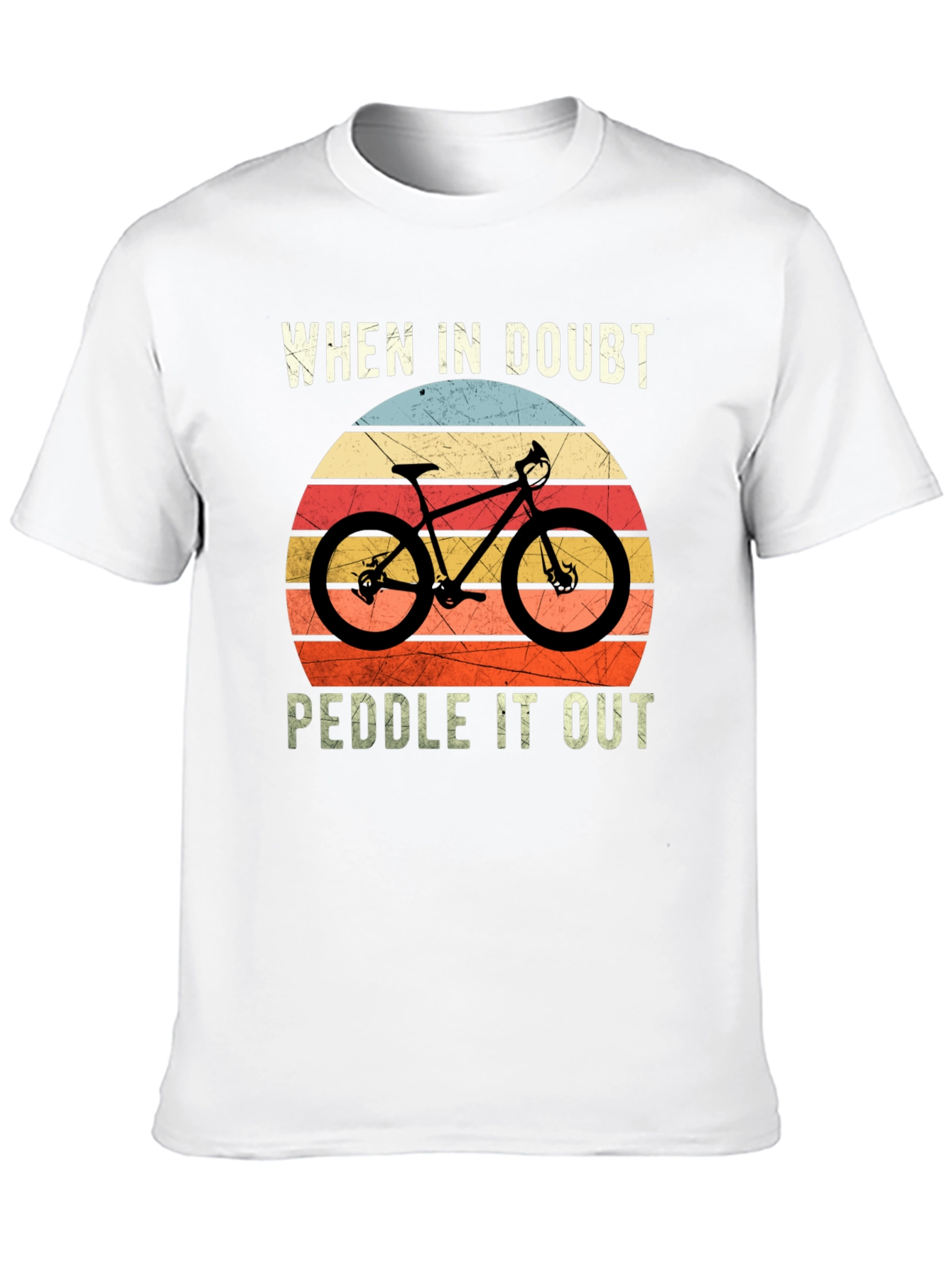 When In Doubt Peddle It Out T-Shirt