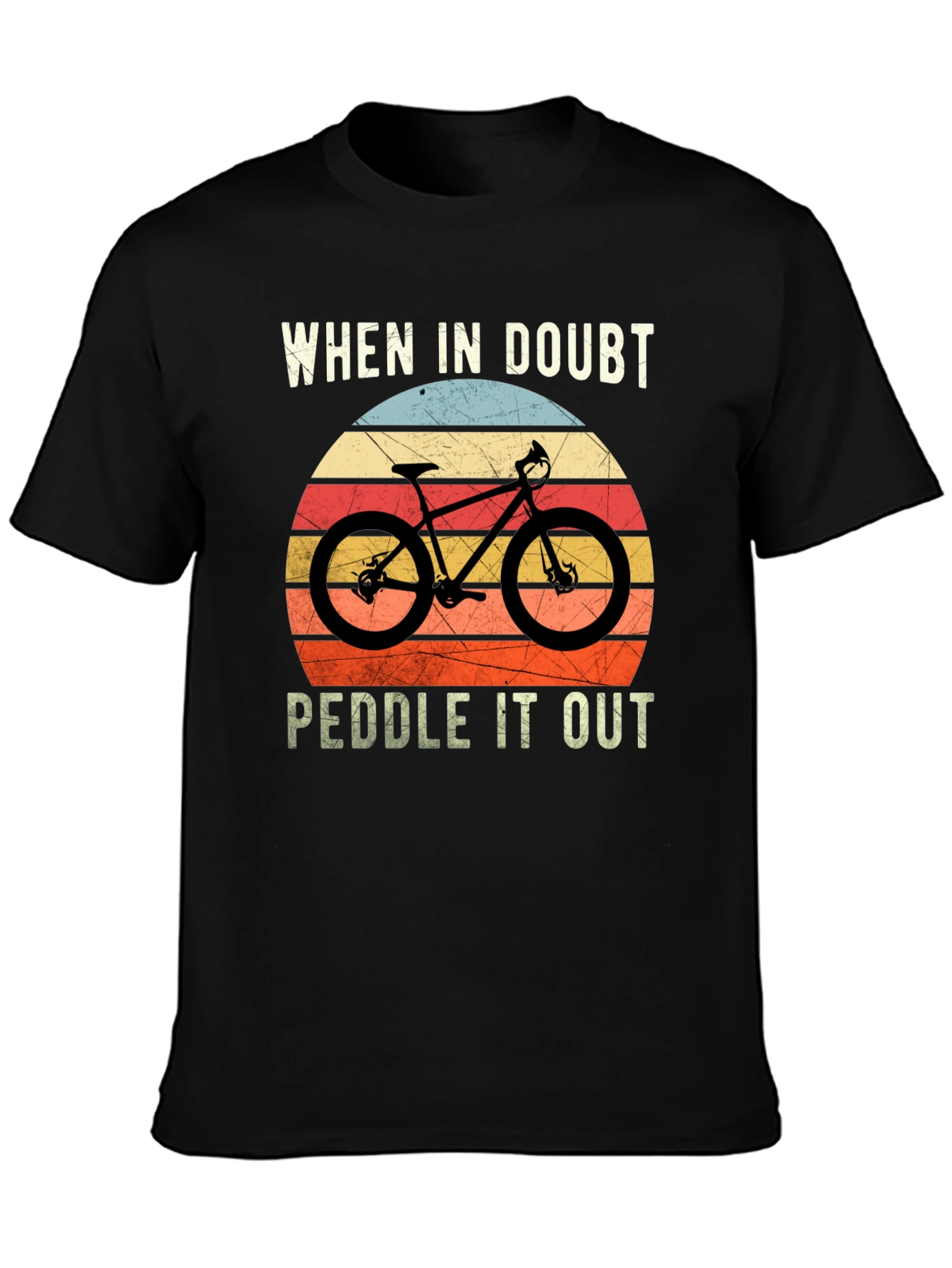 When In Doubt Peddle It Out T-Shirt