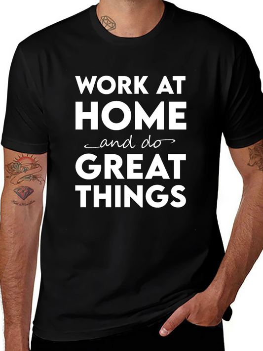 Work at Home Great Things Black T-Shirt