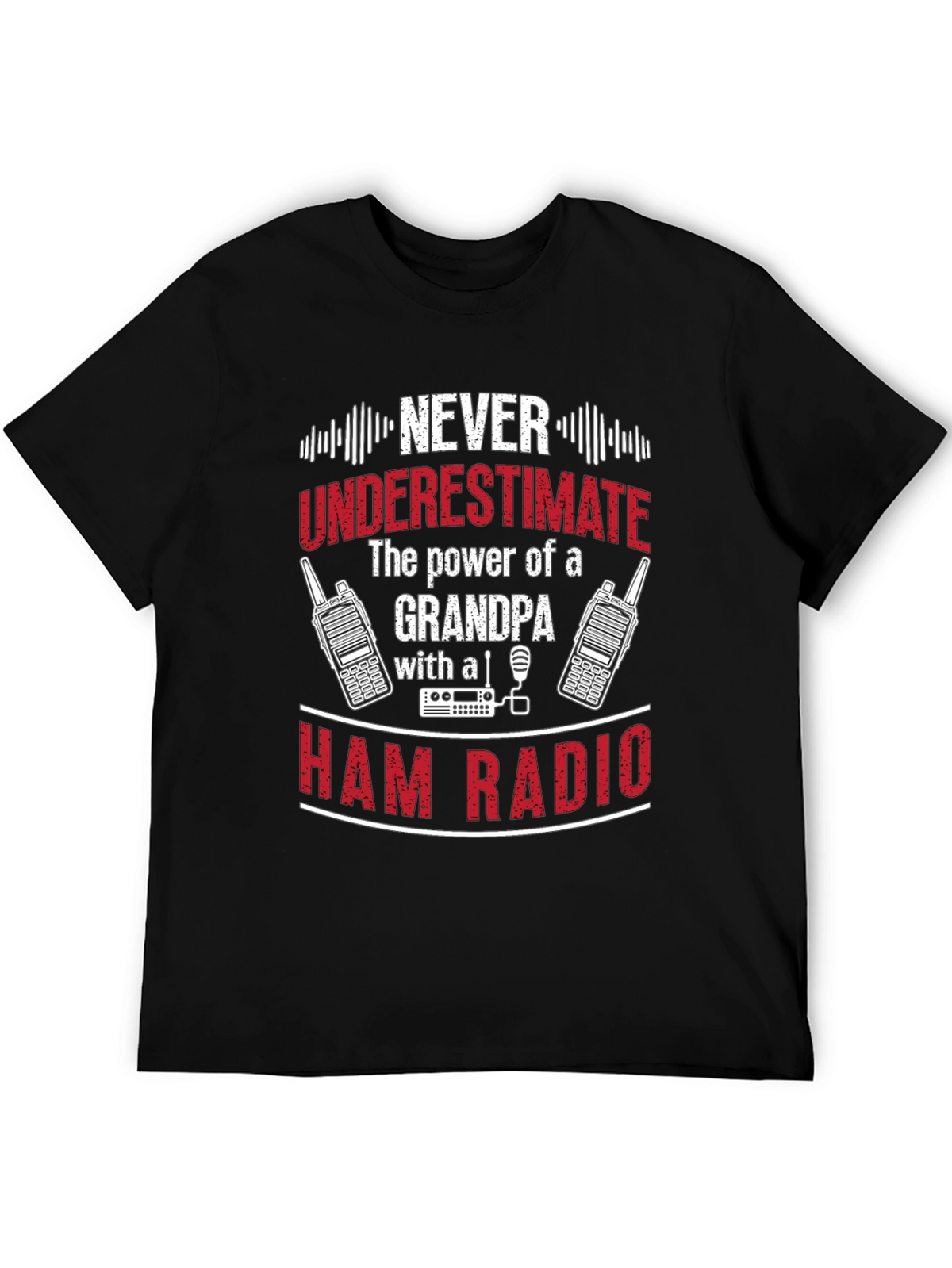 Grandpa Ham Radio T-Shirt - Never Underestimate