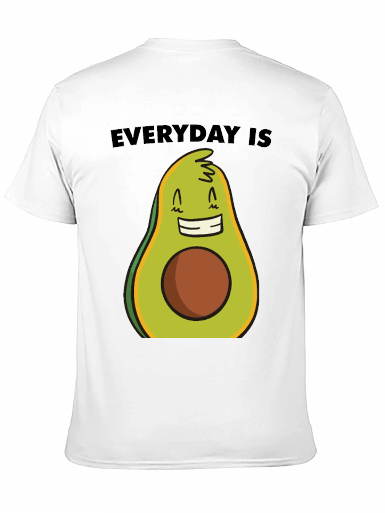 Everyday is Avocado T-Shirt - Funny Graphic Tee
