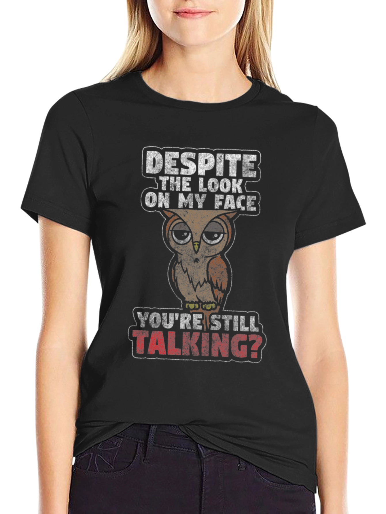 Funny Owl Graphic T-Shirt - Youre Still Talking?