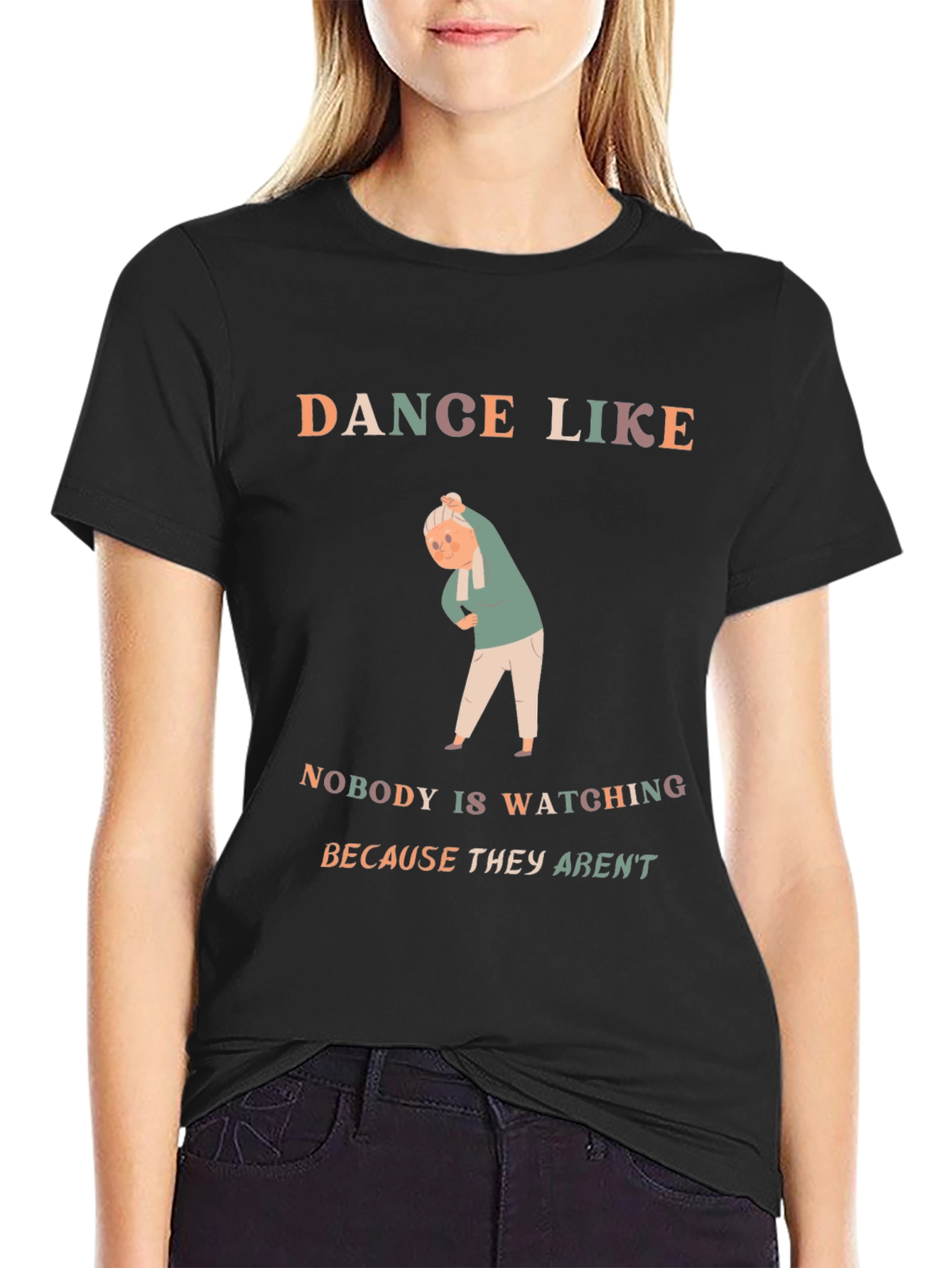 Dance Like Nobody Is Watching T-Shirt