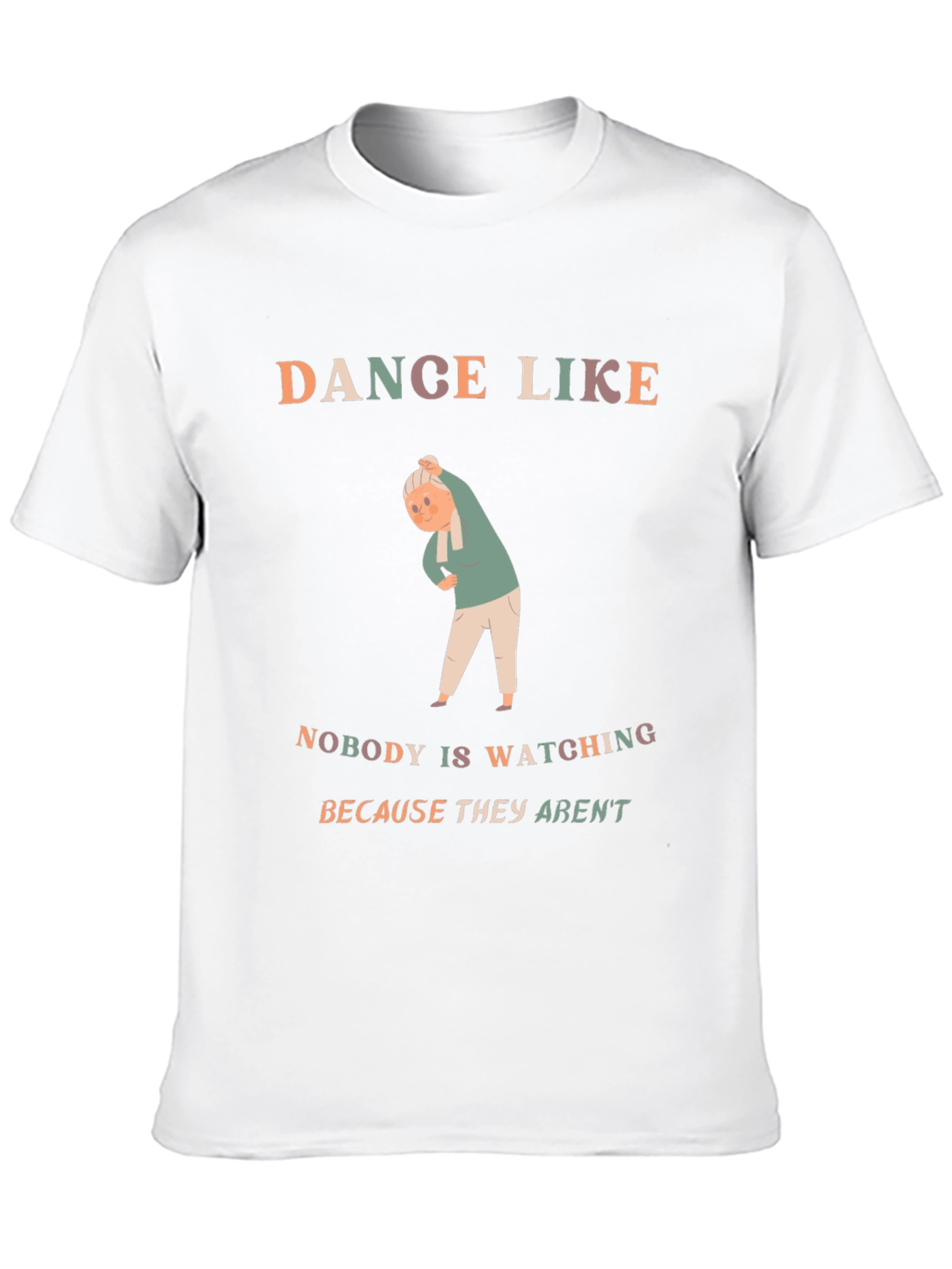 Dance Like Nobody Is Watching T-Shirt