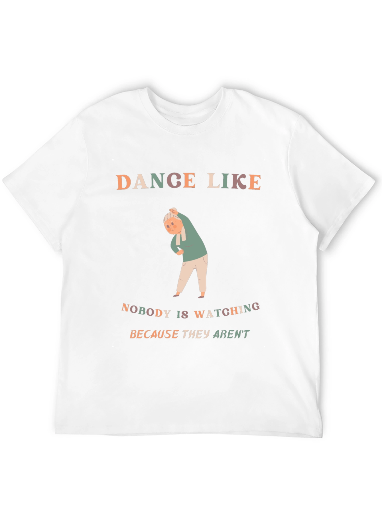 Dance Like Nobody Is Watching T-Shirt