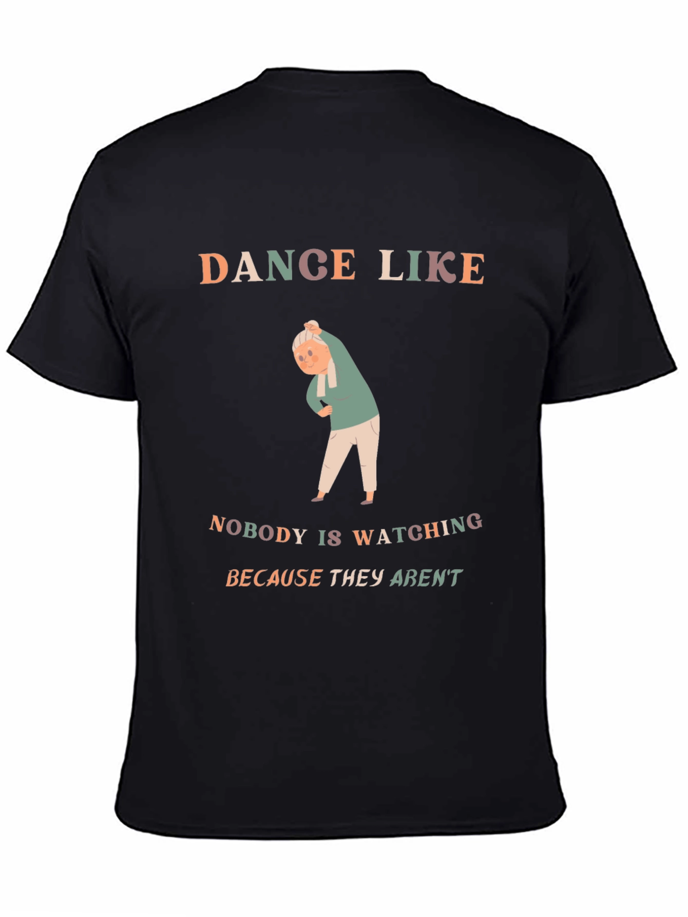 Dance Like Nobody Is Watching T-Shirt