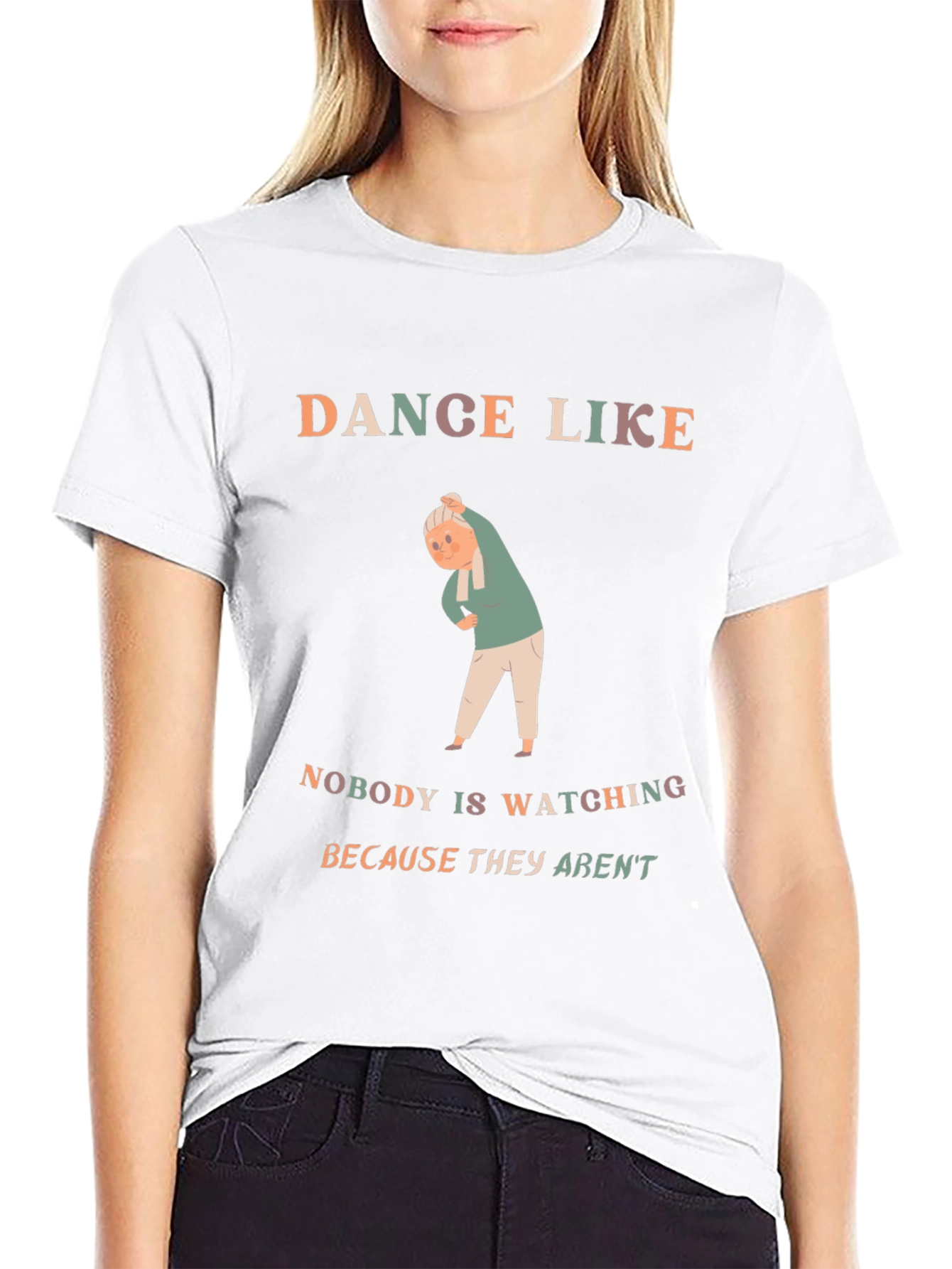 Dance Like Nobody Is Watching T-Shirt