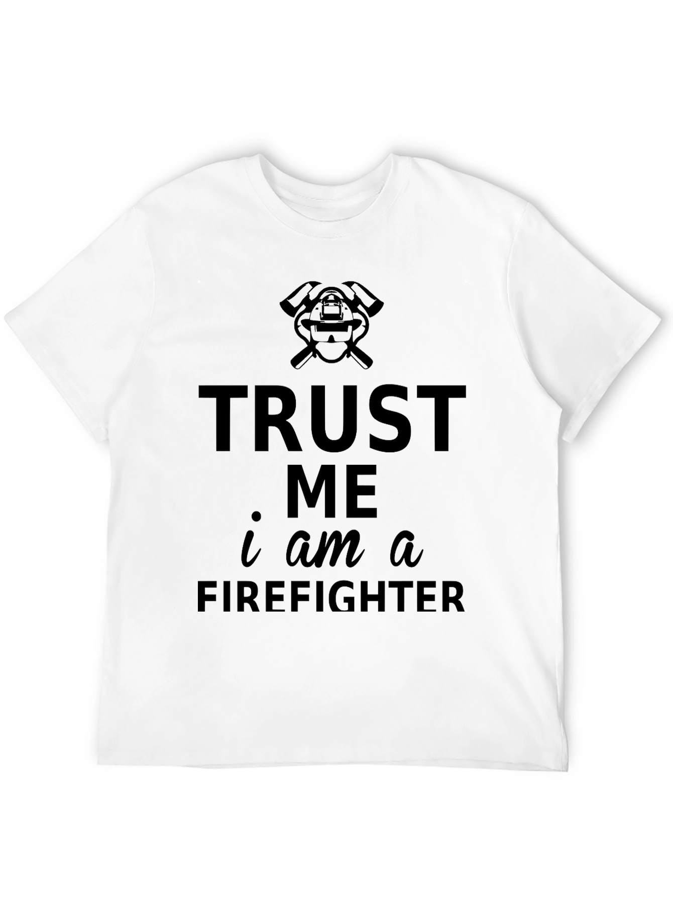 Trust Me Firefighter Black T-Shirt