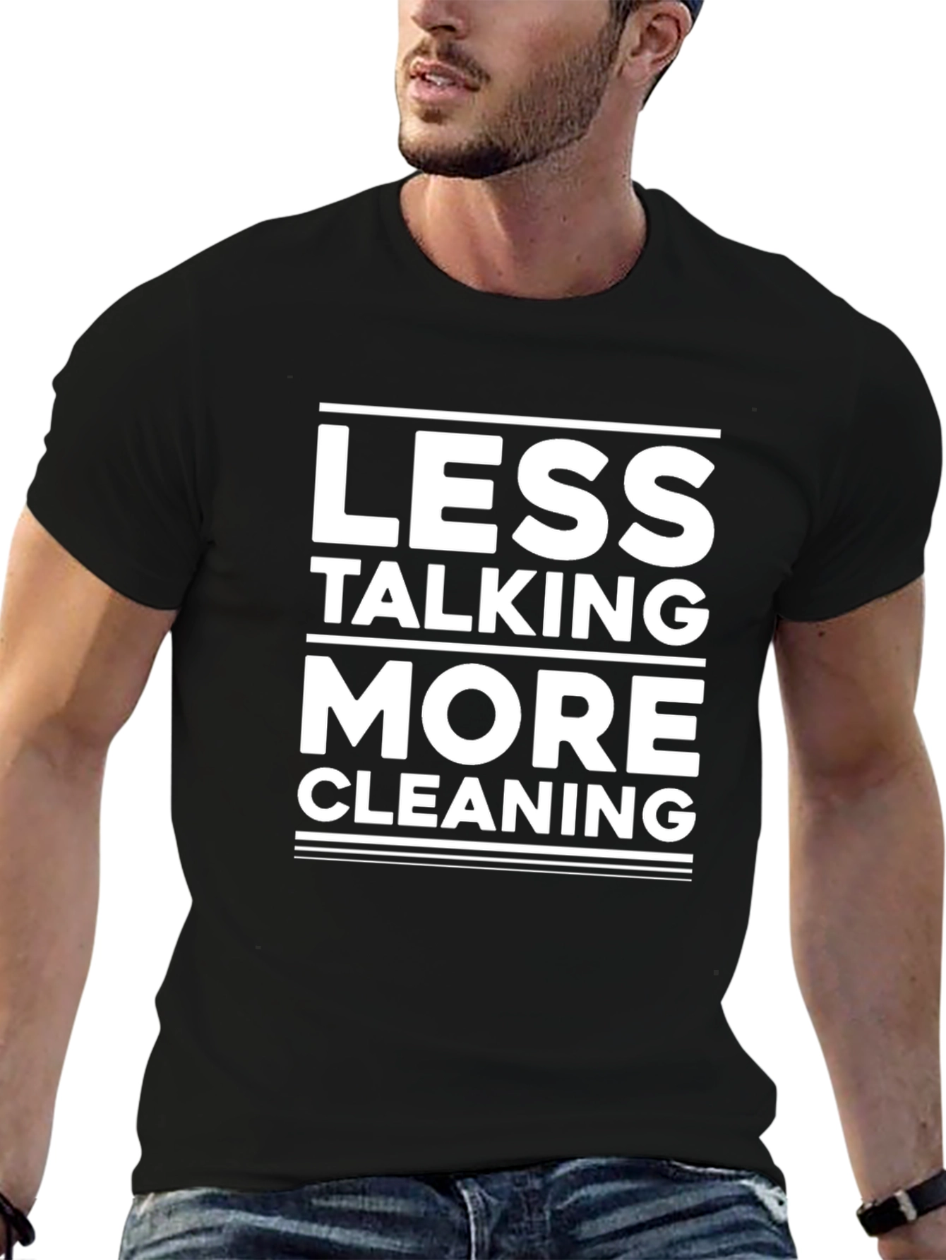 Less Talking More Cleaning T-Shirt