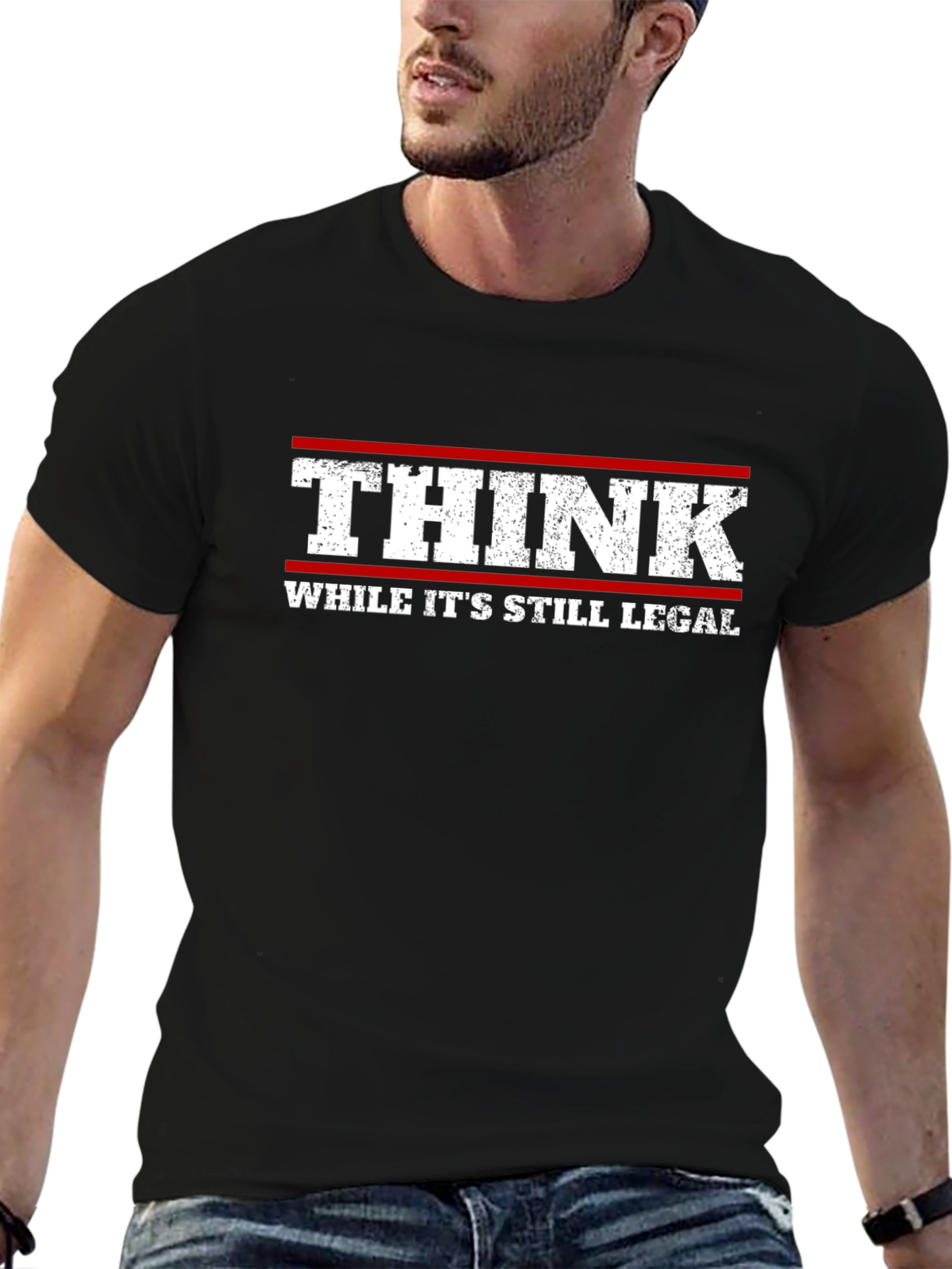 Think While Its Still Legal T-Shirt
