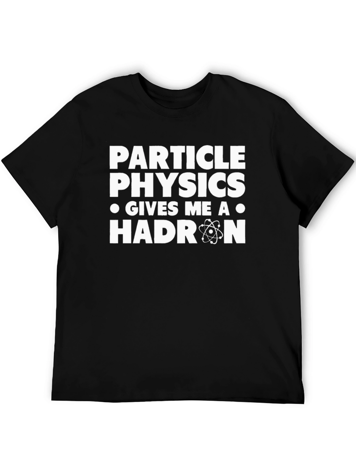 Particle Physics Hadron Funny Science T-Shirt
