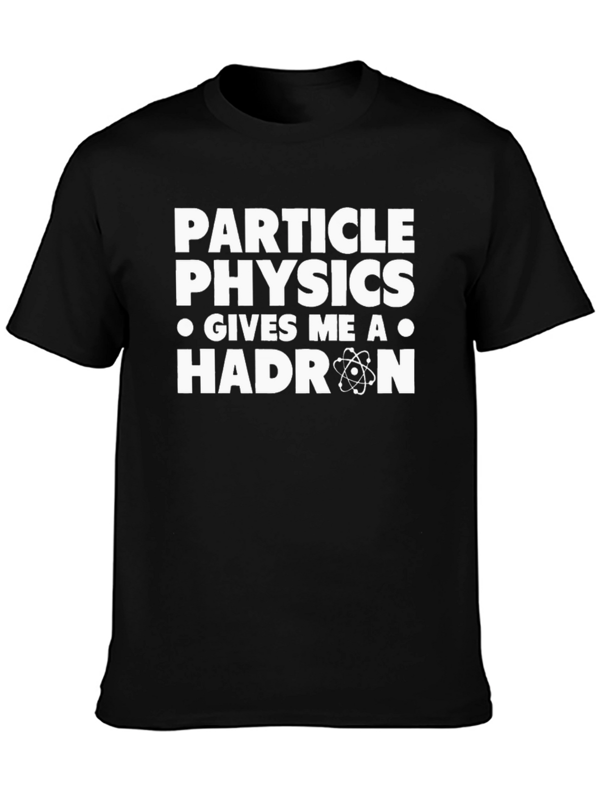 Particle Physics Hadron Funny Science T-Shirt