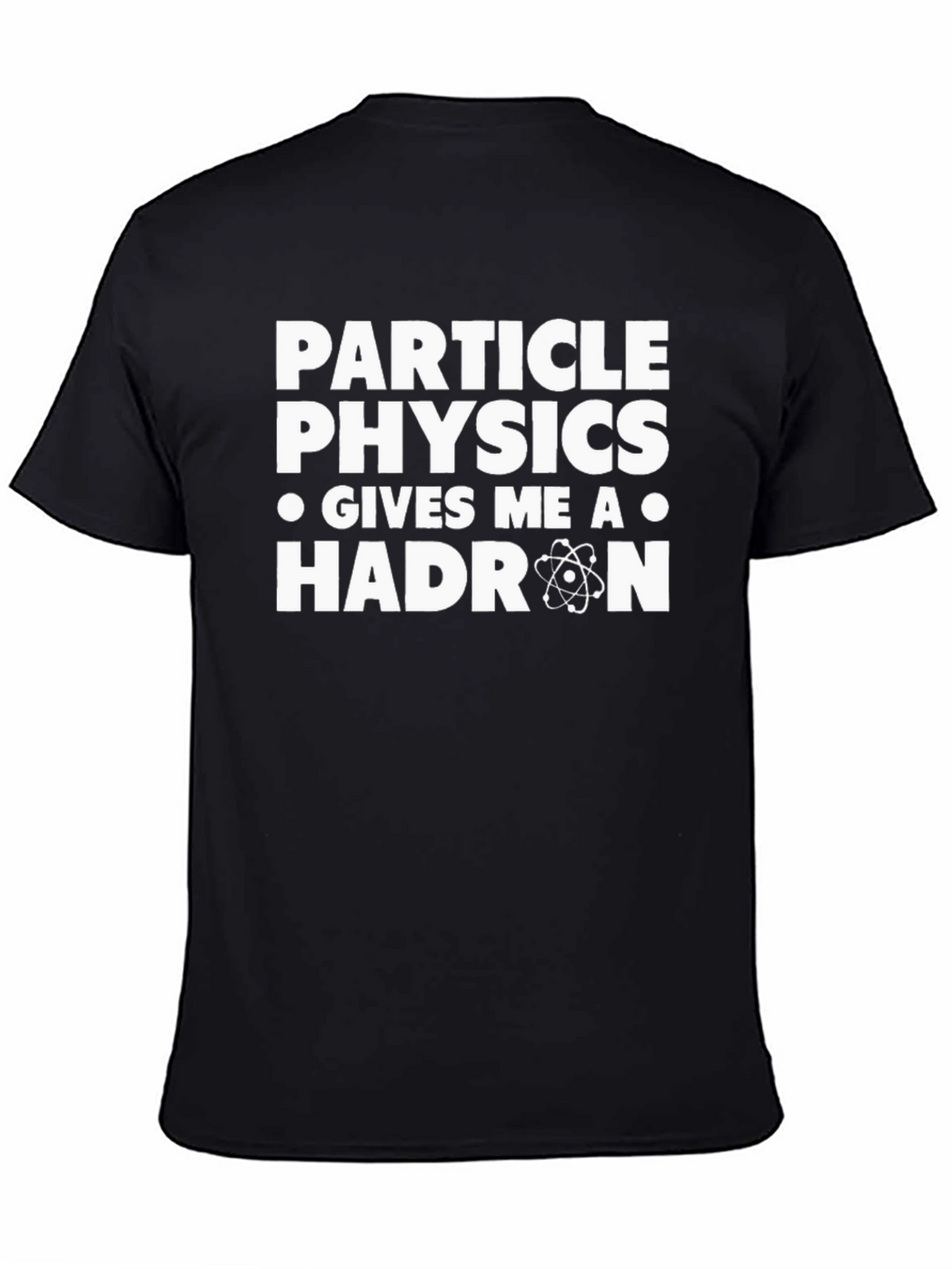 Particle Physics Hadron Funny Science T-Shirt