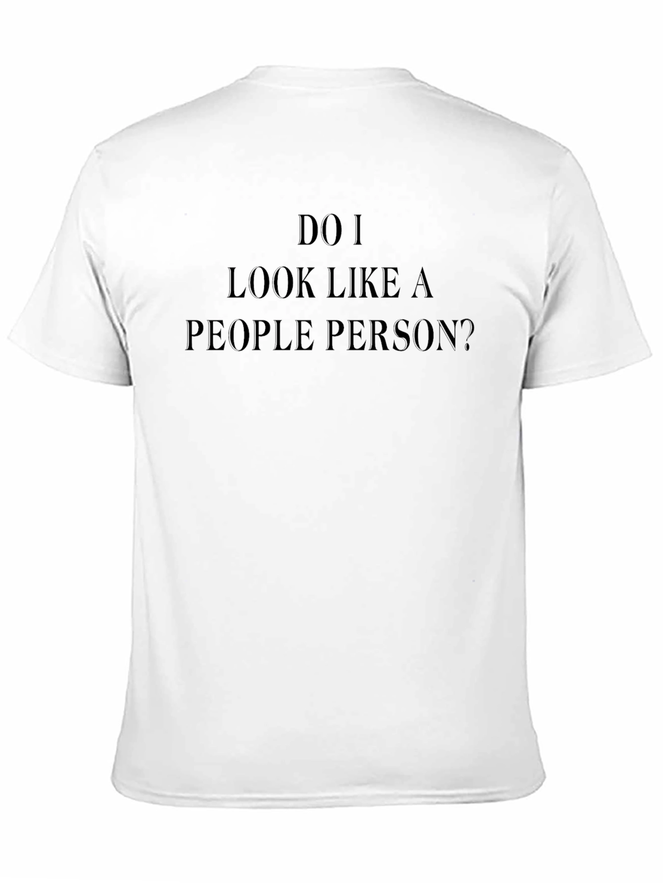 Do I Look Like A People Person? T-Shirt