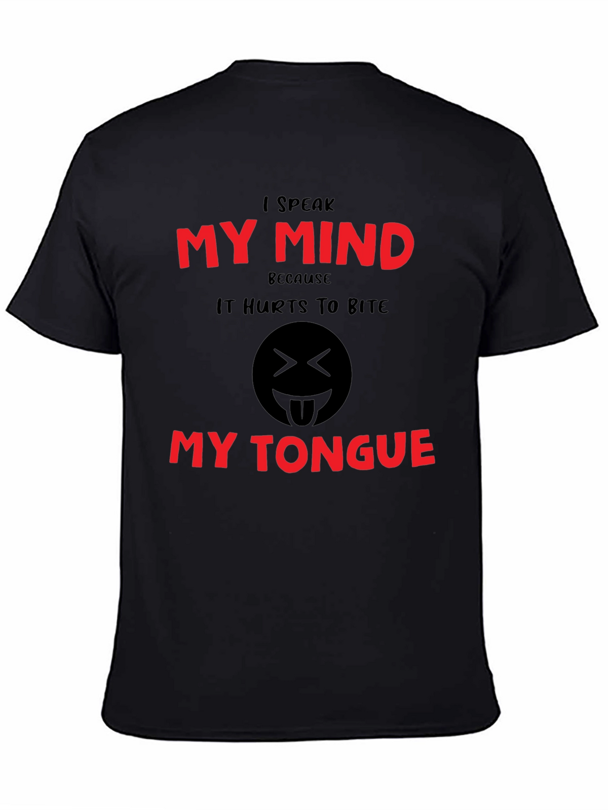 I Speak My Mind Funny Graphic Tee