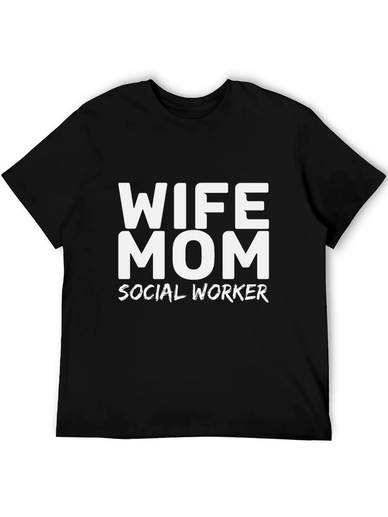 Wife Mom Social Worker Black T-Shirt