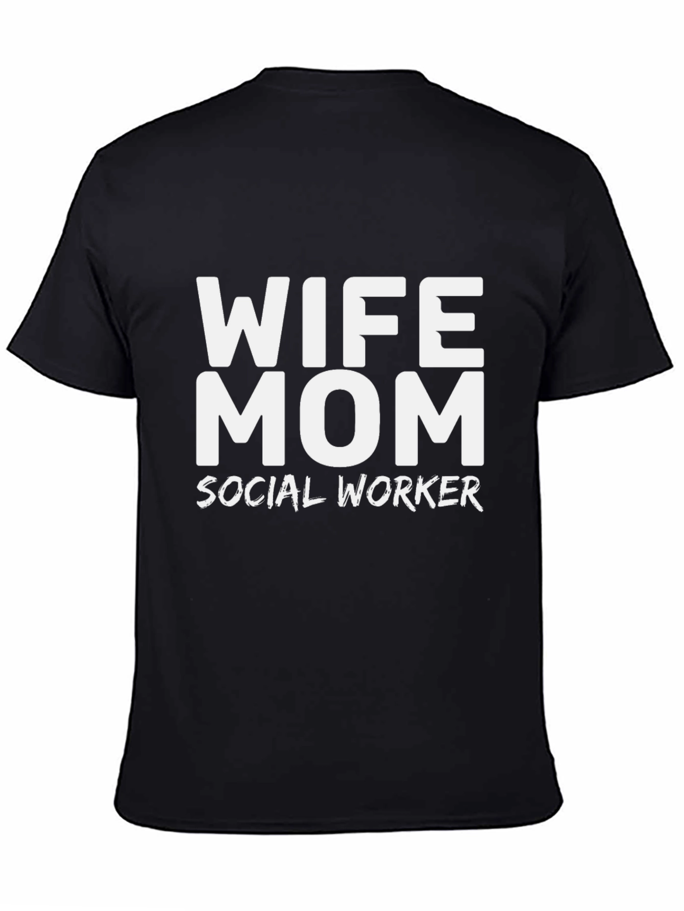 Wife Mom Social Worker Black T-Shirt