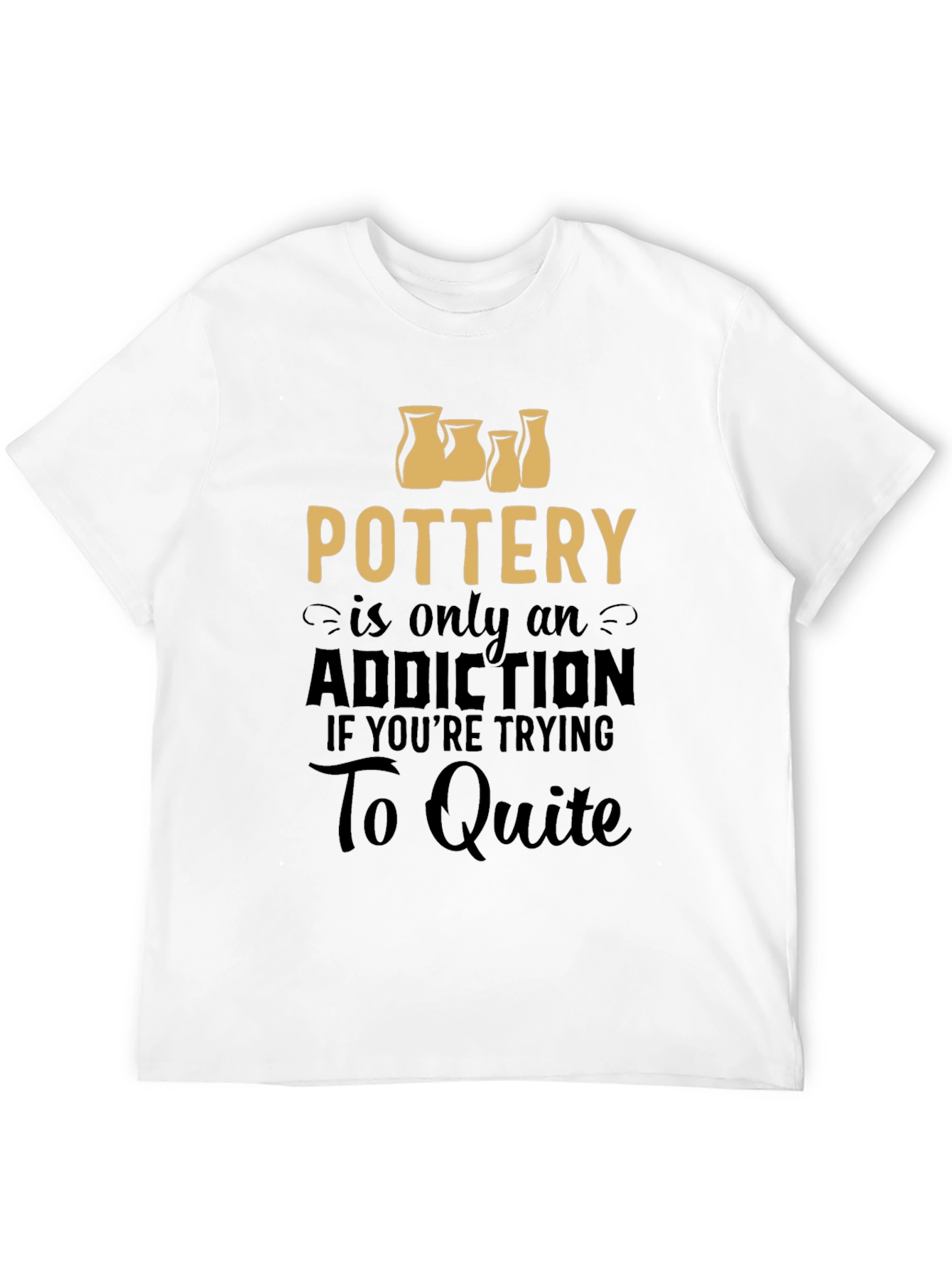 Pottery Addiction Graphic Tee - Unisex T-Shirt