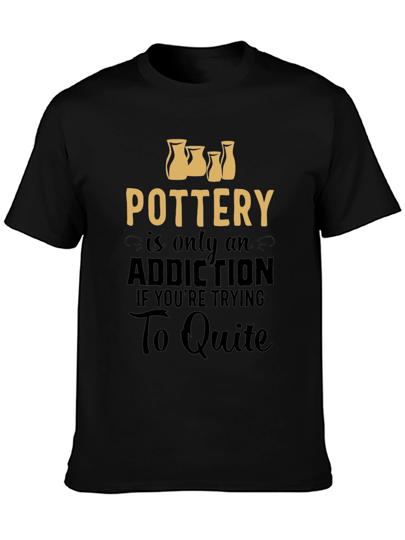 Pottery Addiction Graphic Tee - Unisex T-Shirt