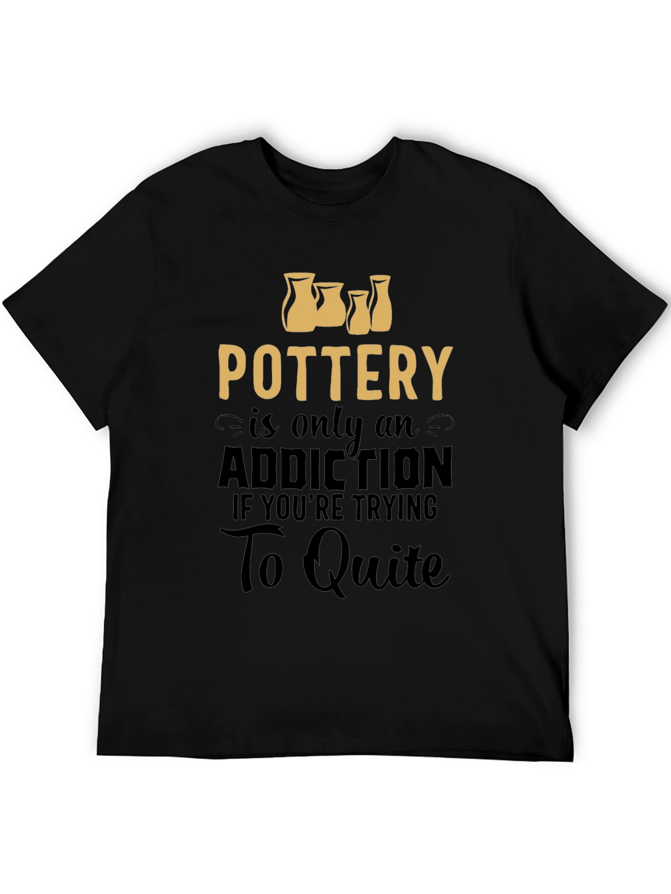 Pottery Addiction Graphic Tee - Unisex T-Shirt