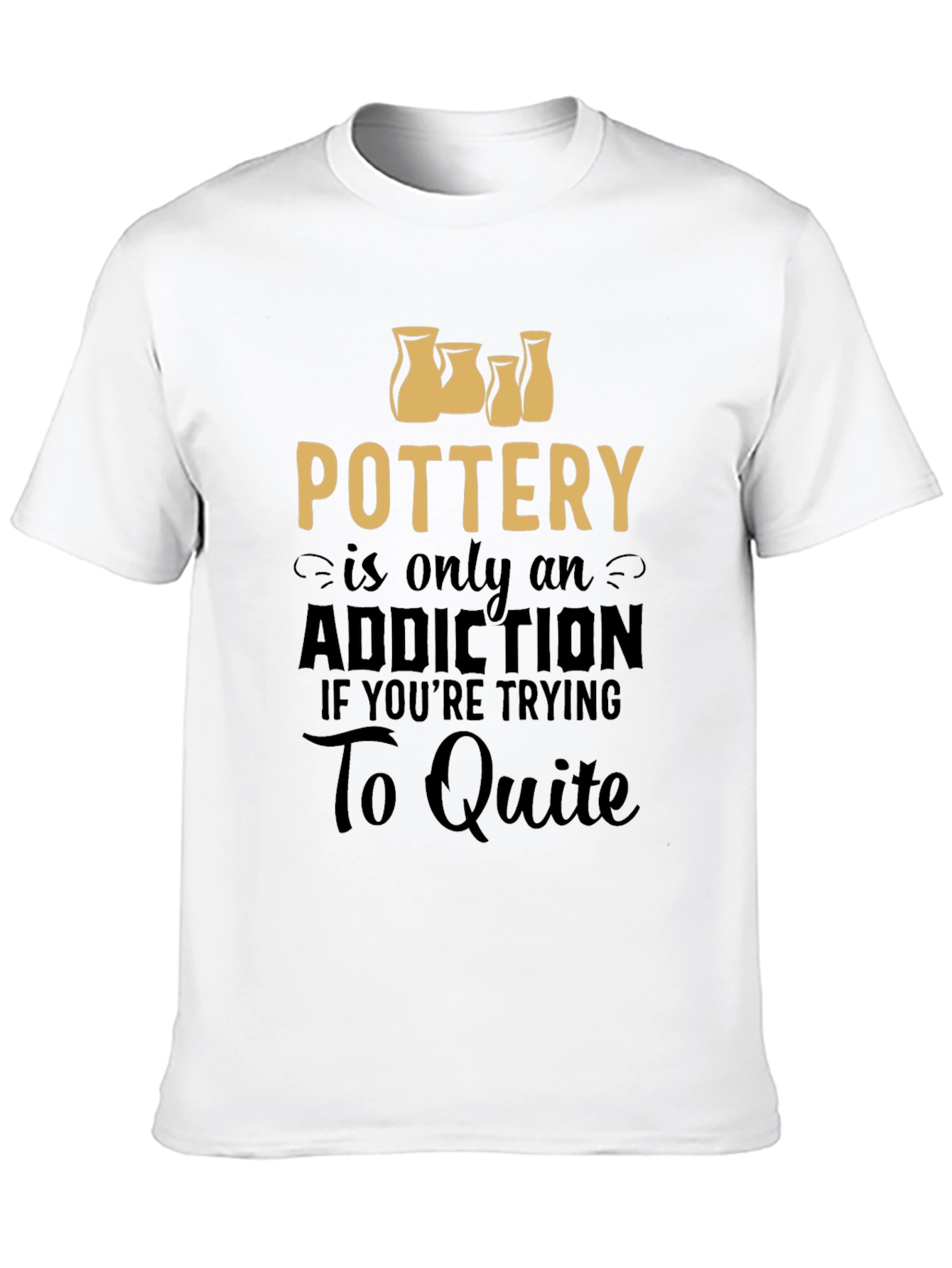 Pottery Addiction Graphic Tee - Unisex T-Shirt
