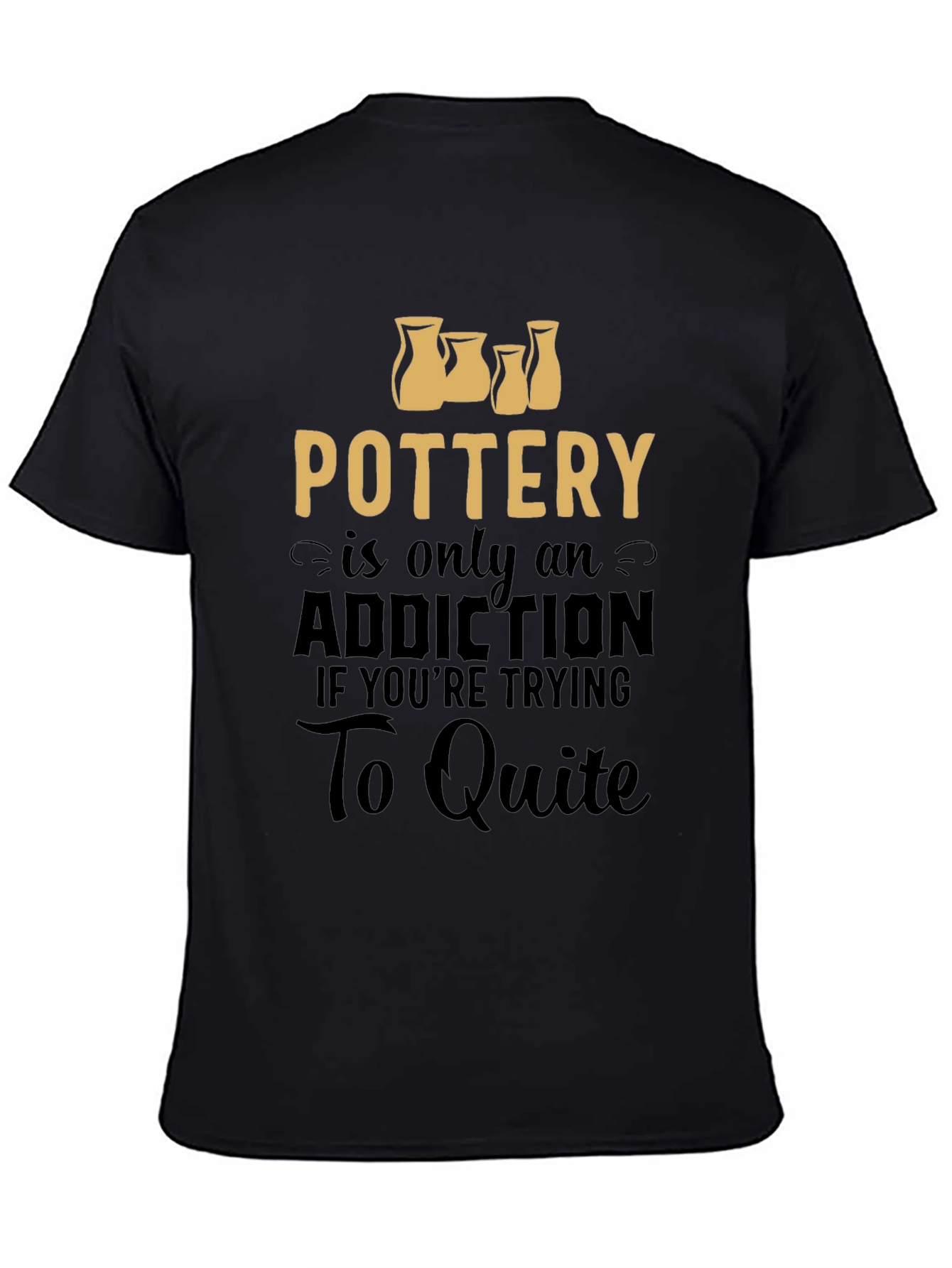 Pottery Addiction Graphic Tee - Unisex T-Shirt