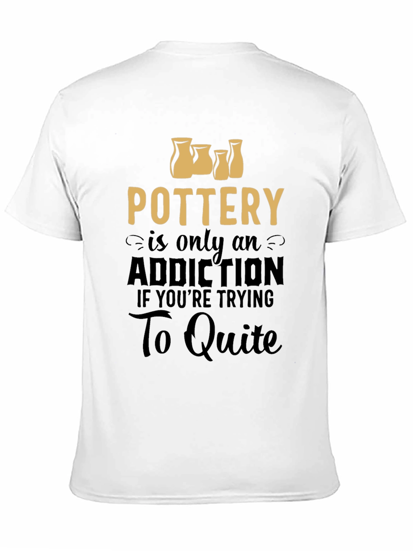 Pottery Addiction Graphic Tee - Unisex T-Shirt