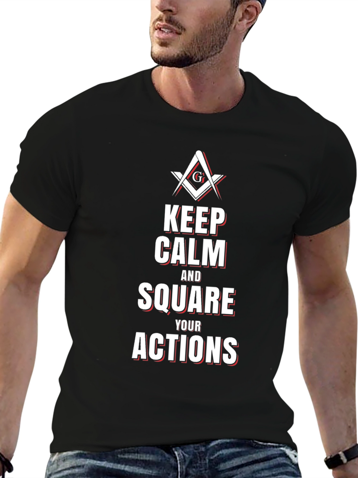 Keep Calm and Square Your Actions Masonic T-Shirt