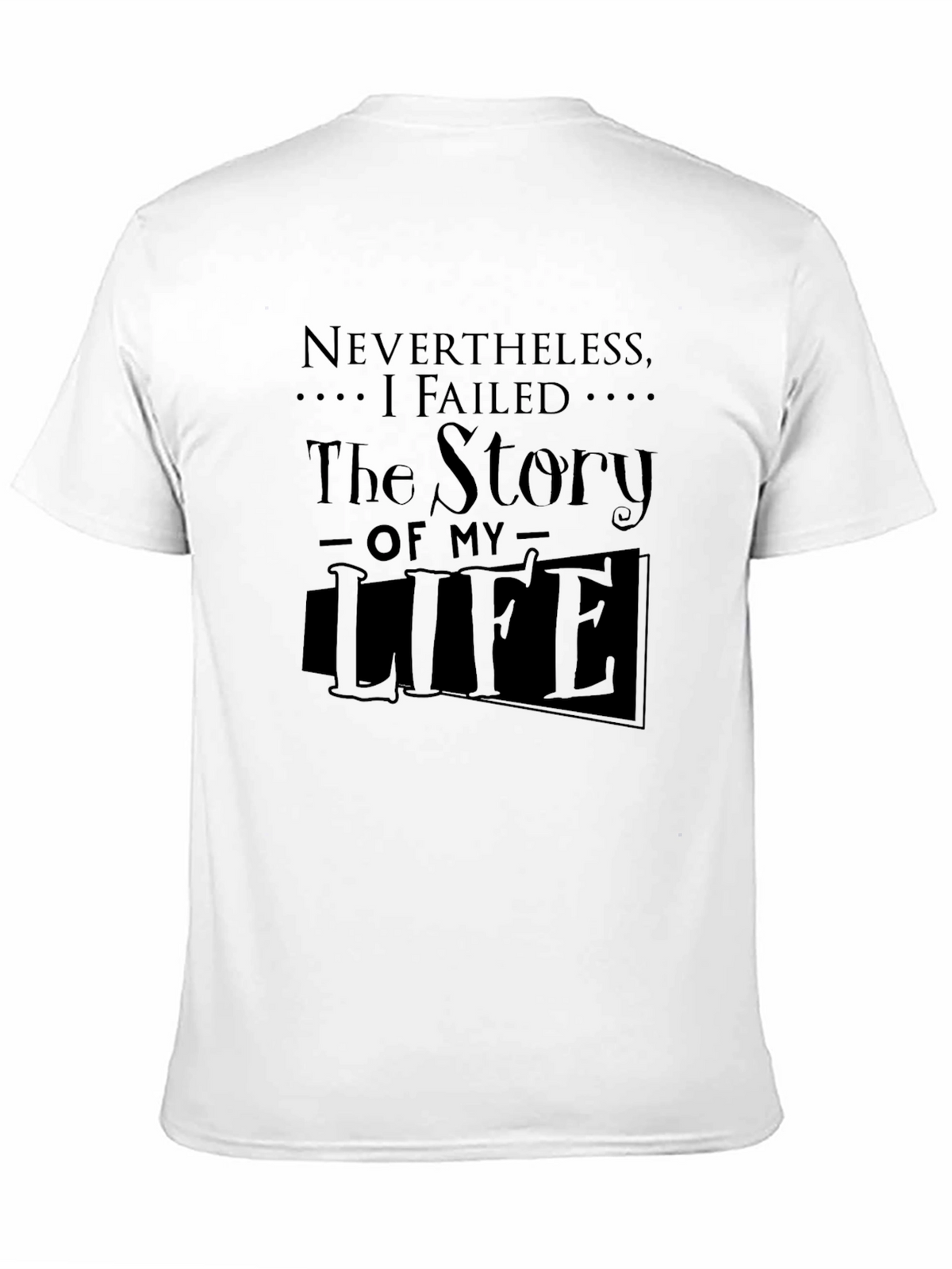 Nevertheless I Failed T-Shirt
