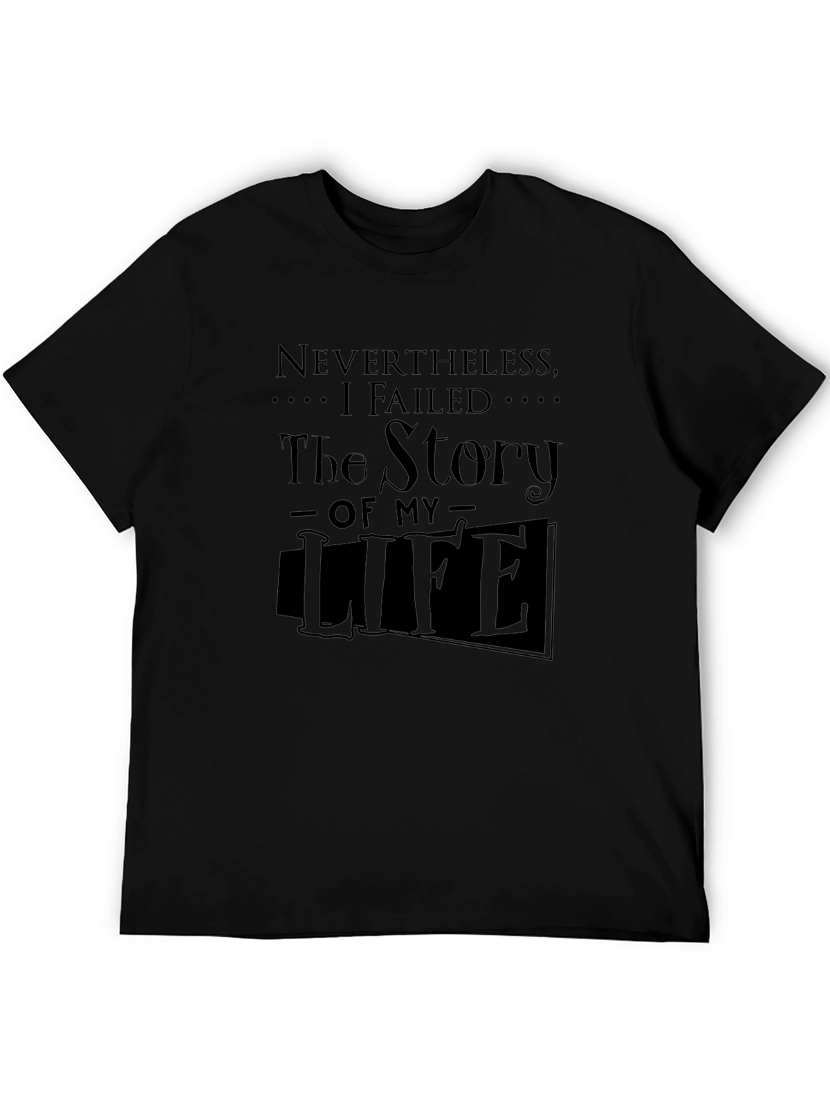Nevertheless I Failed T-Shirt