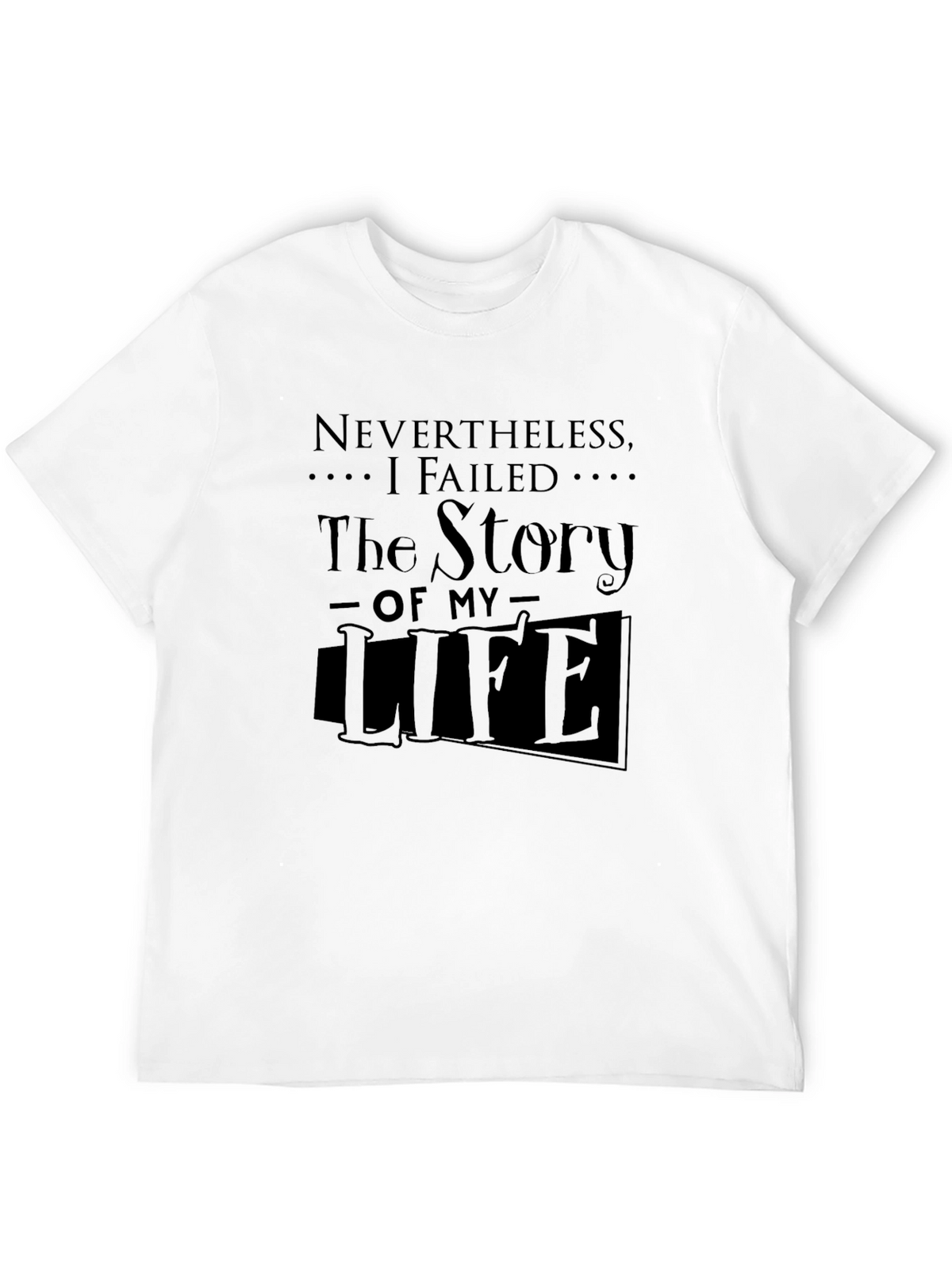 Nevertheless I Failed T-Shirt
