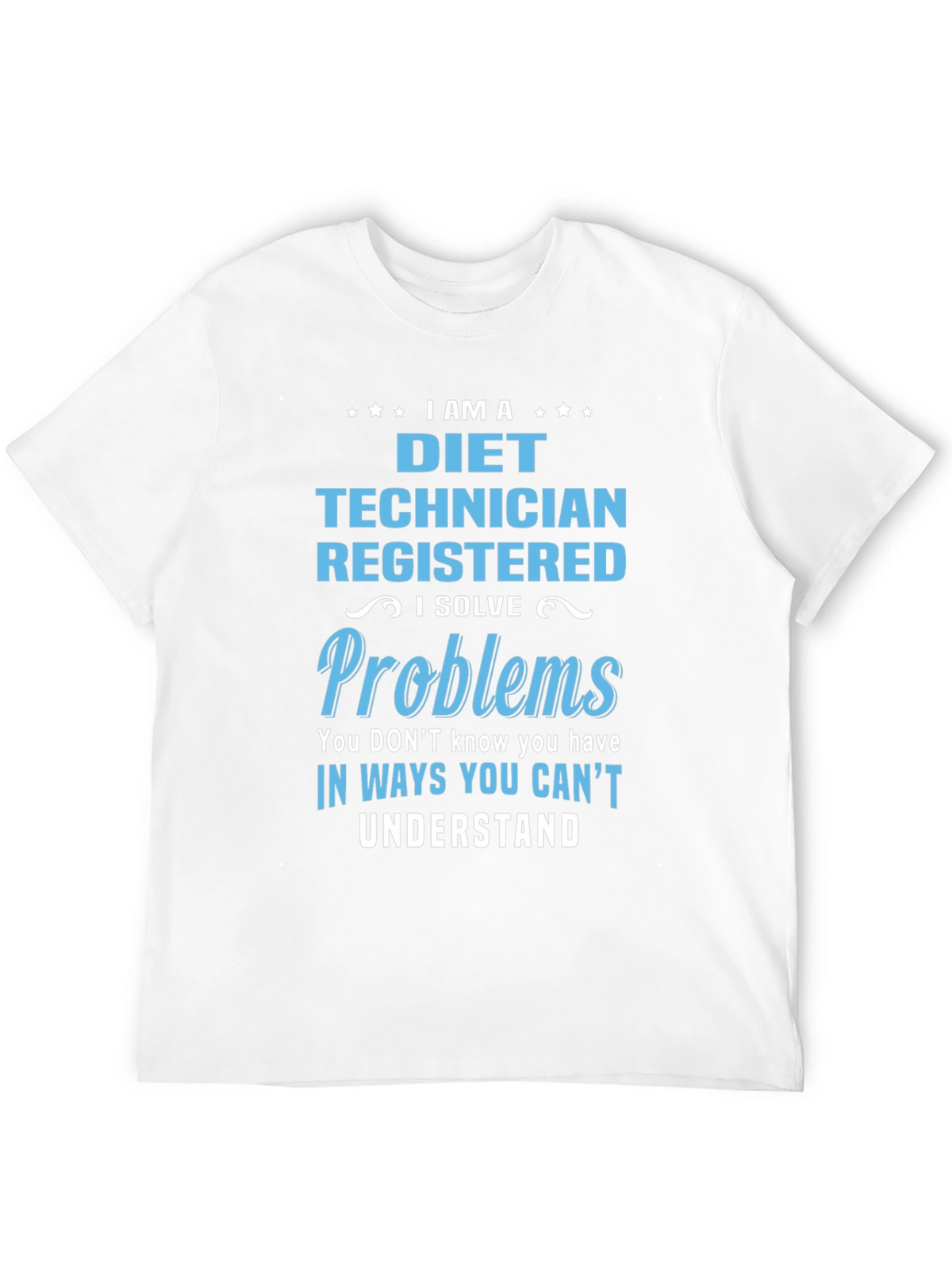 I Am a Diet Technician T-Shirt