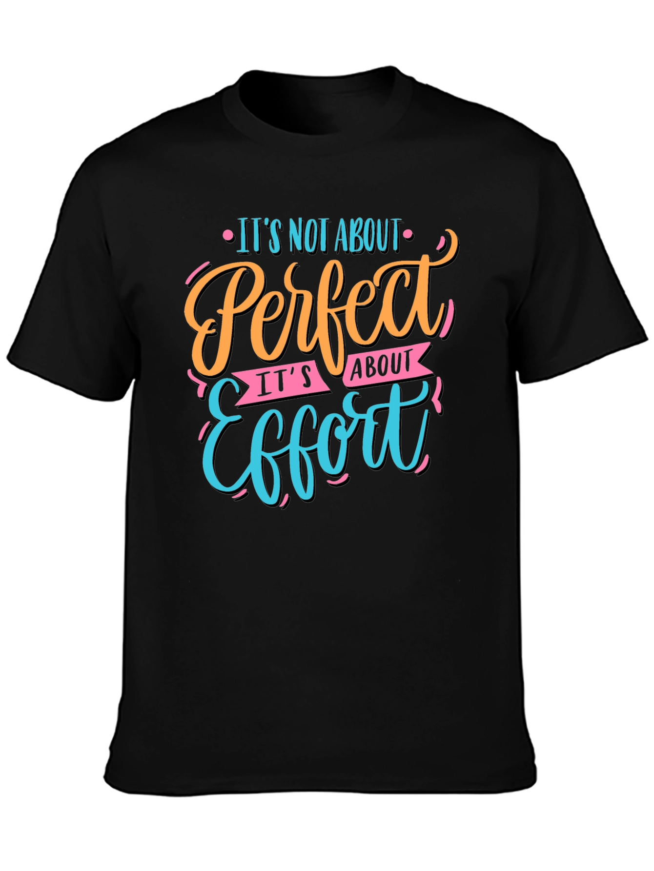 Perfect Effort Motivational Graphic T-Shirt