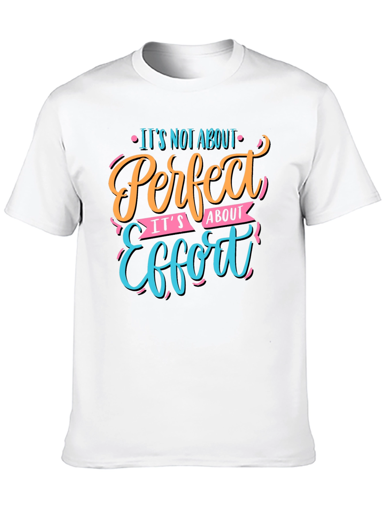 Perfect Effort Motivational Graphic T-Shirt
