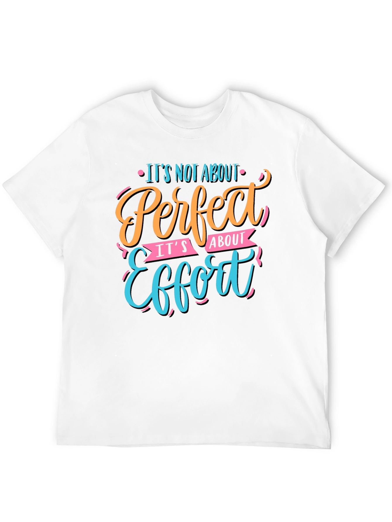 Perfect Effort Motivational Graphic T-Shirt