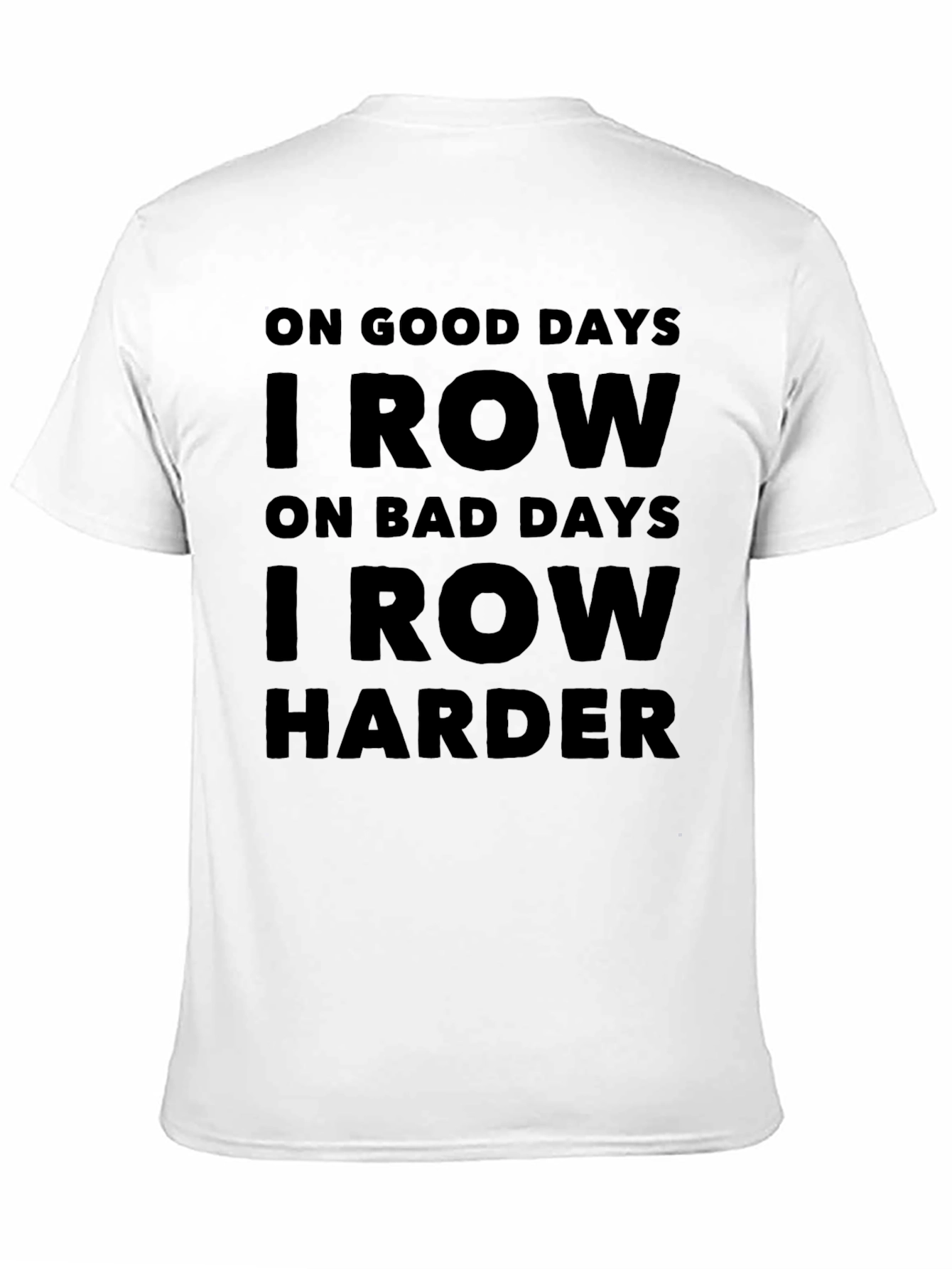 Rowing Motivation T-Shirt - I Row Harder Black