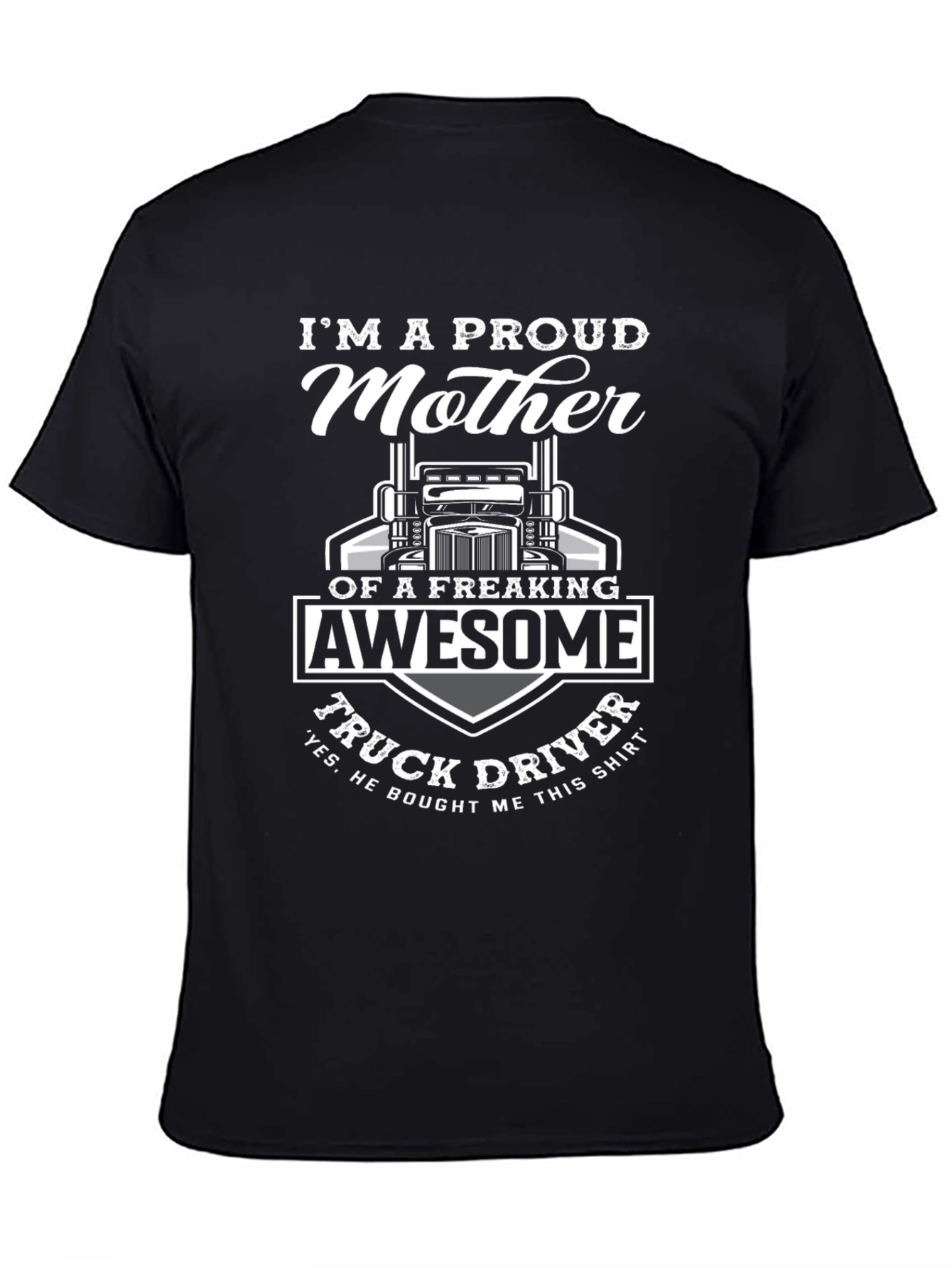 Proud Mother of an Awesome Truck Driver T-Shirt